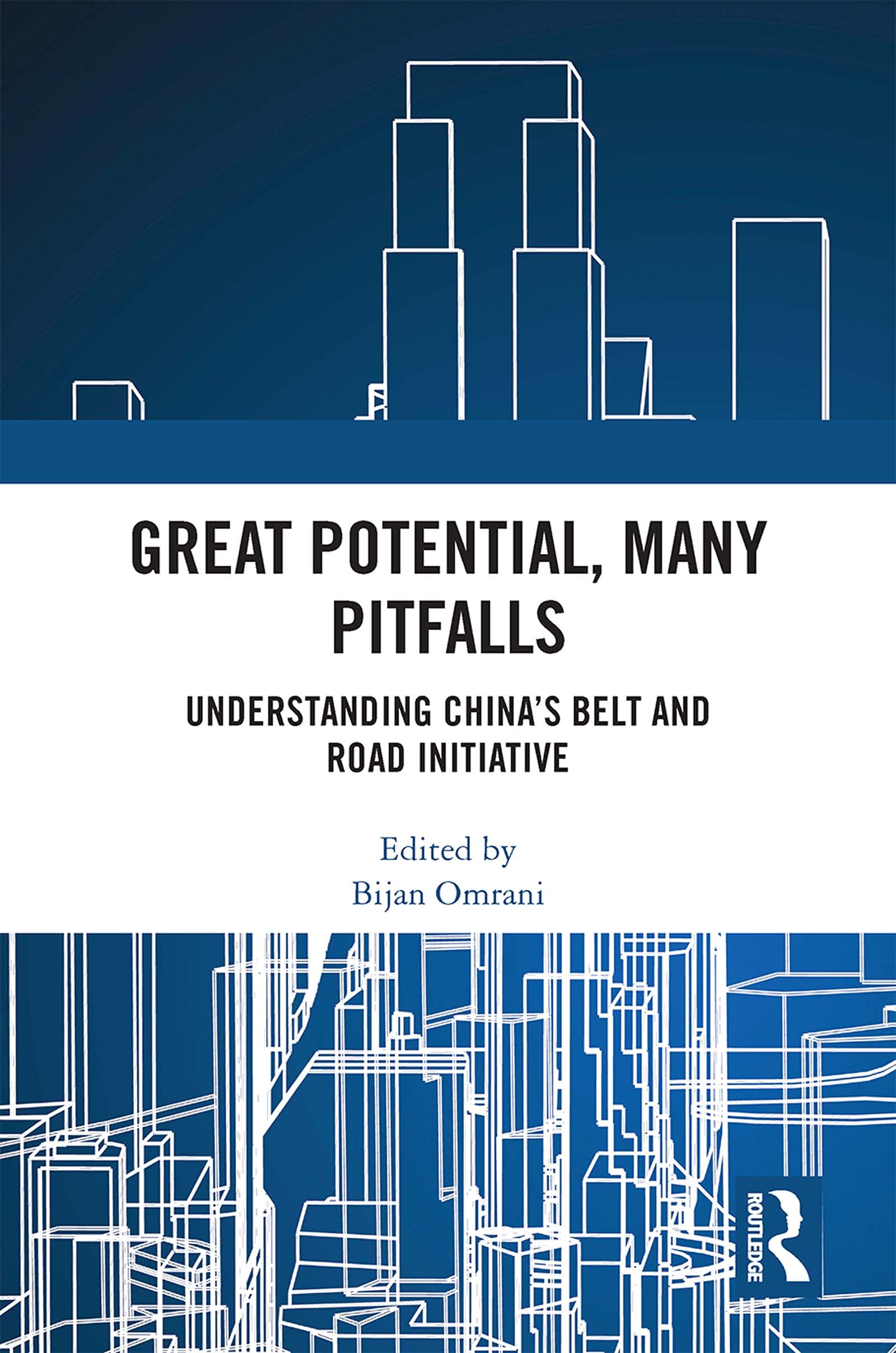 Great Potential, Many Pitfalls: Understanding China's Belt and Road Initiative Social Sciences
