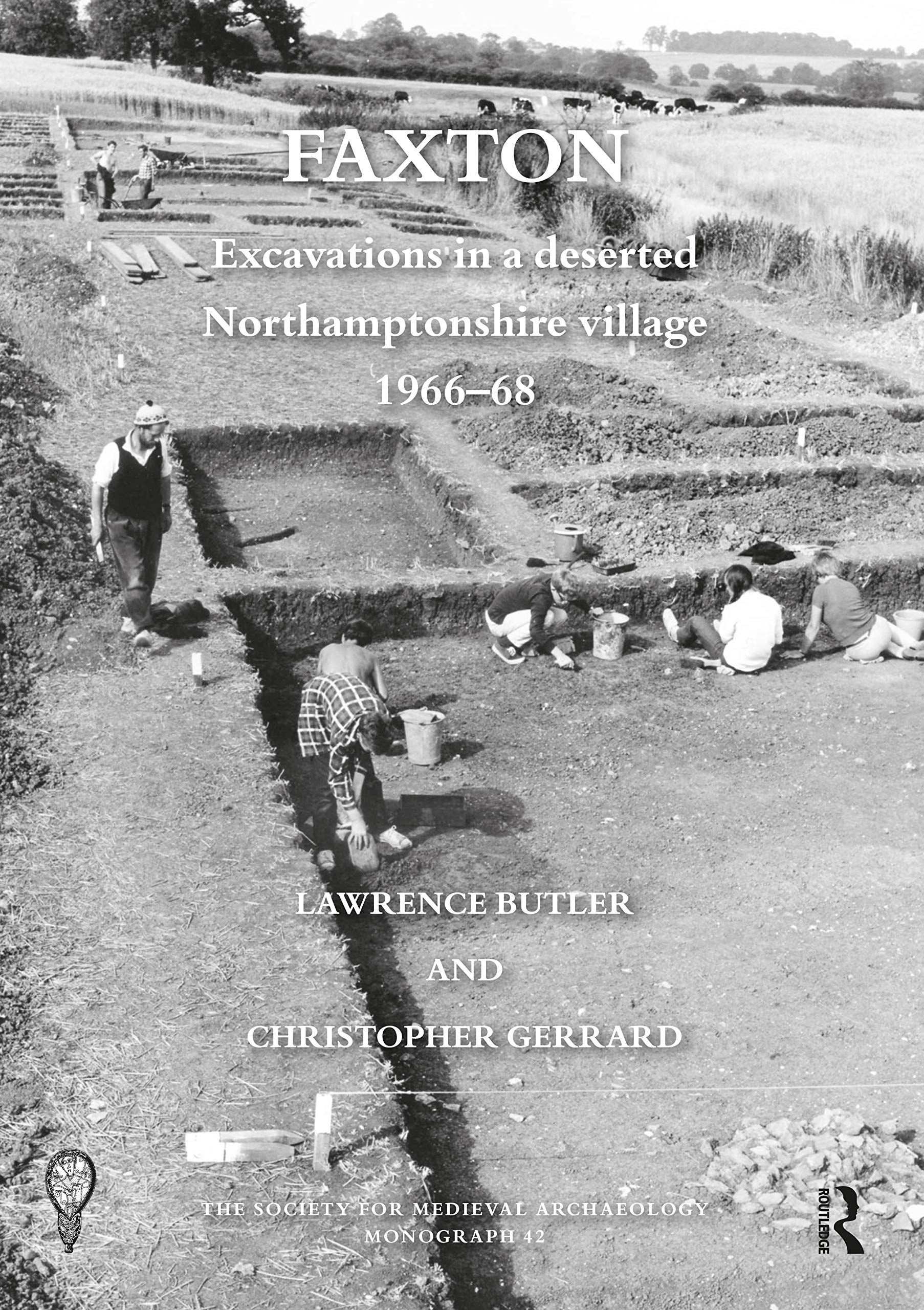 Faxton: Excavations in a Deserted Northamptonshire Village 1966–68 (Society for Medieval Archaeology Monographs) Social Sciences