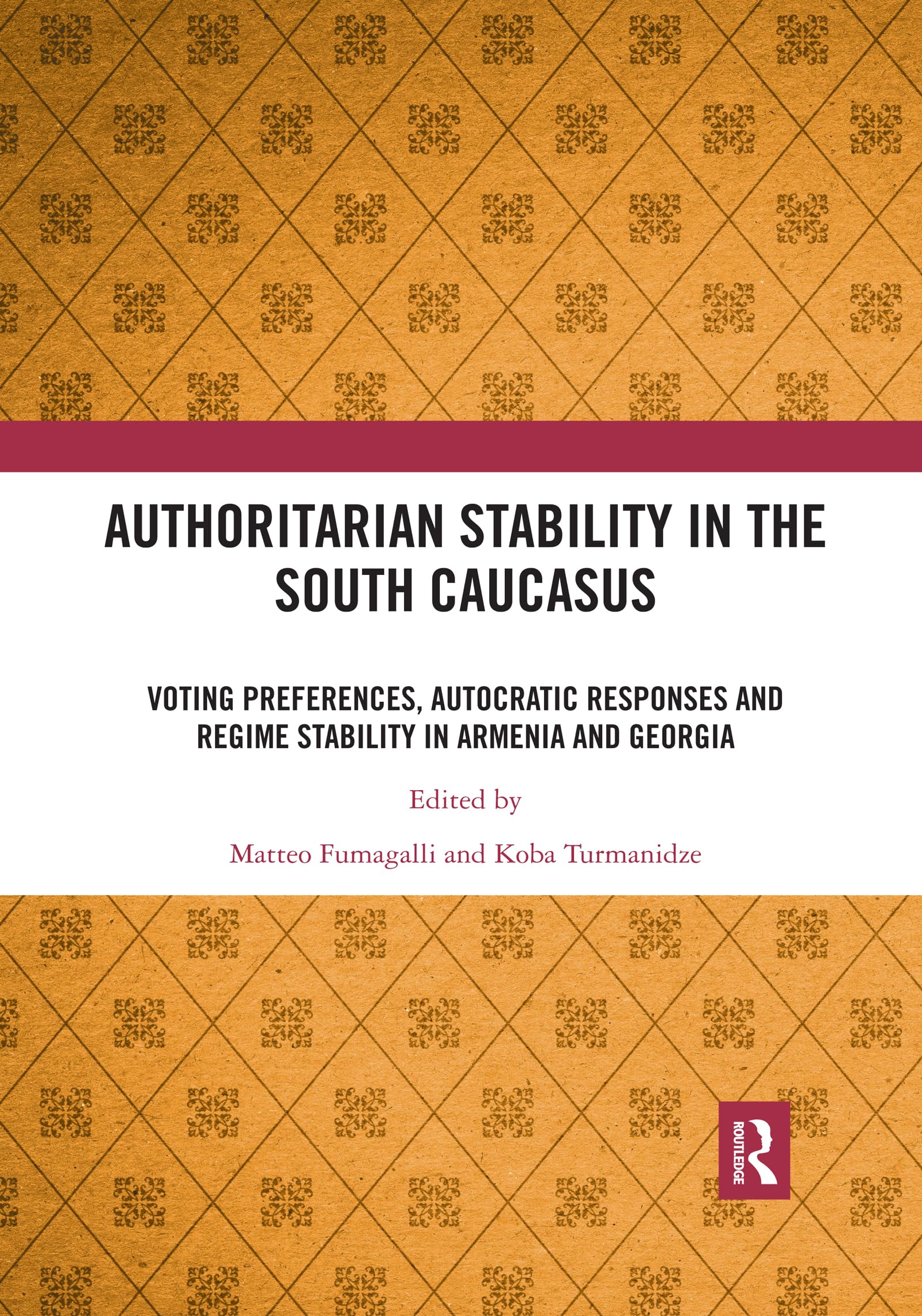 Authoritarian Stability in the South Caucasus: Voting Preferences, Autocratic Responses and Regime Stability in Armenia and Georgia Politics & History