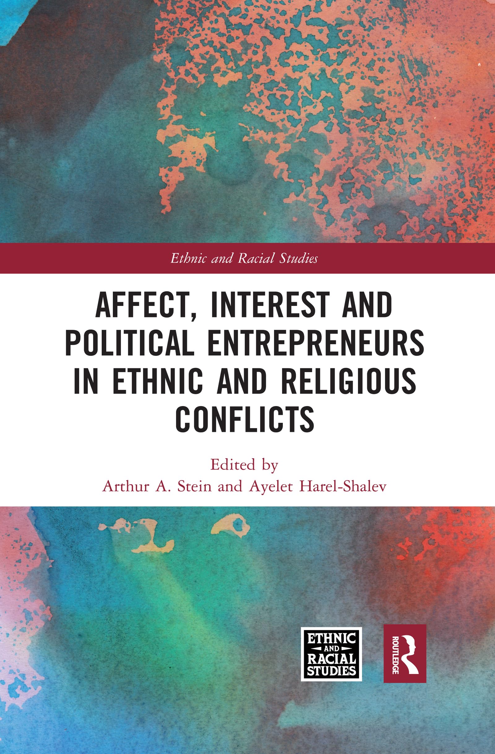 Affect, Interest and Political Entrepreneurs in Ethnic and Religious Conflicts (Ethnic and Racial Studies) Books