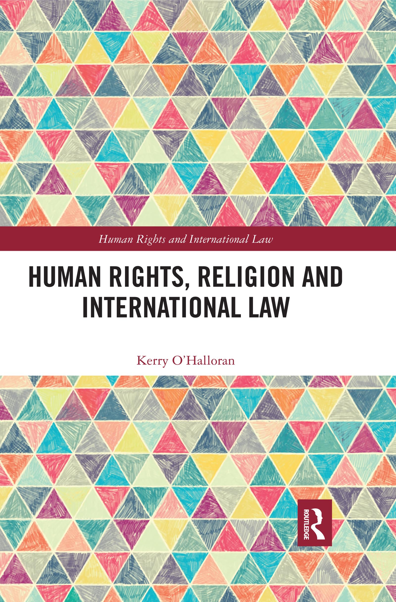 Human Rights, Religion and International Law (Human Rights and International Law) Law