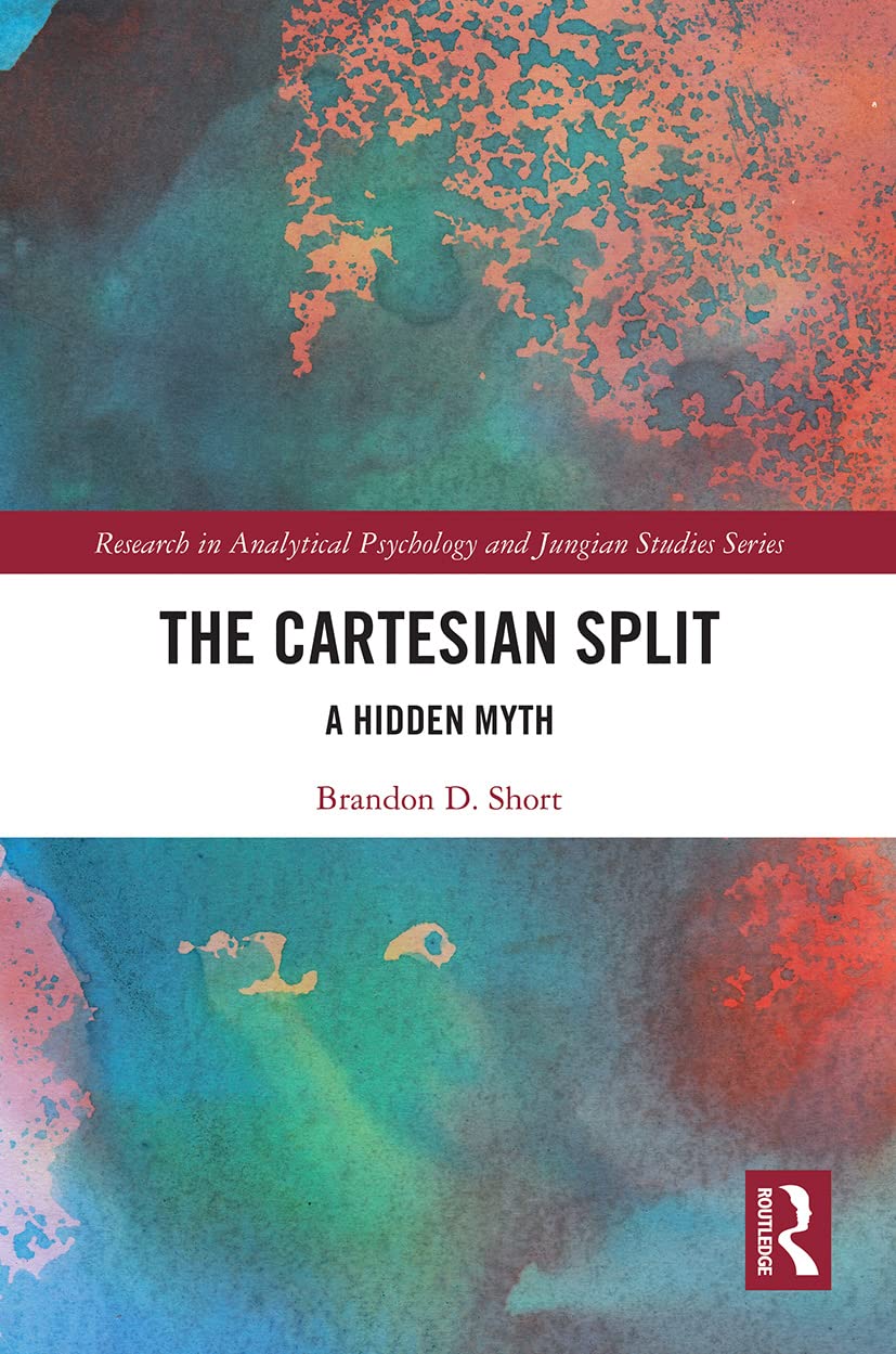 The Cartesian Split: A Hidden Myth (Research in Analytical Psychology and Jungian Studies) Medicine