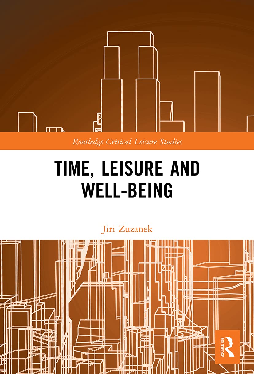 Time, Leisure and Well-Being (Routledge Critical Leisure Studies) Law
