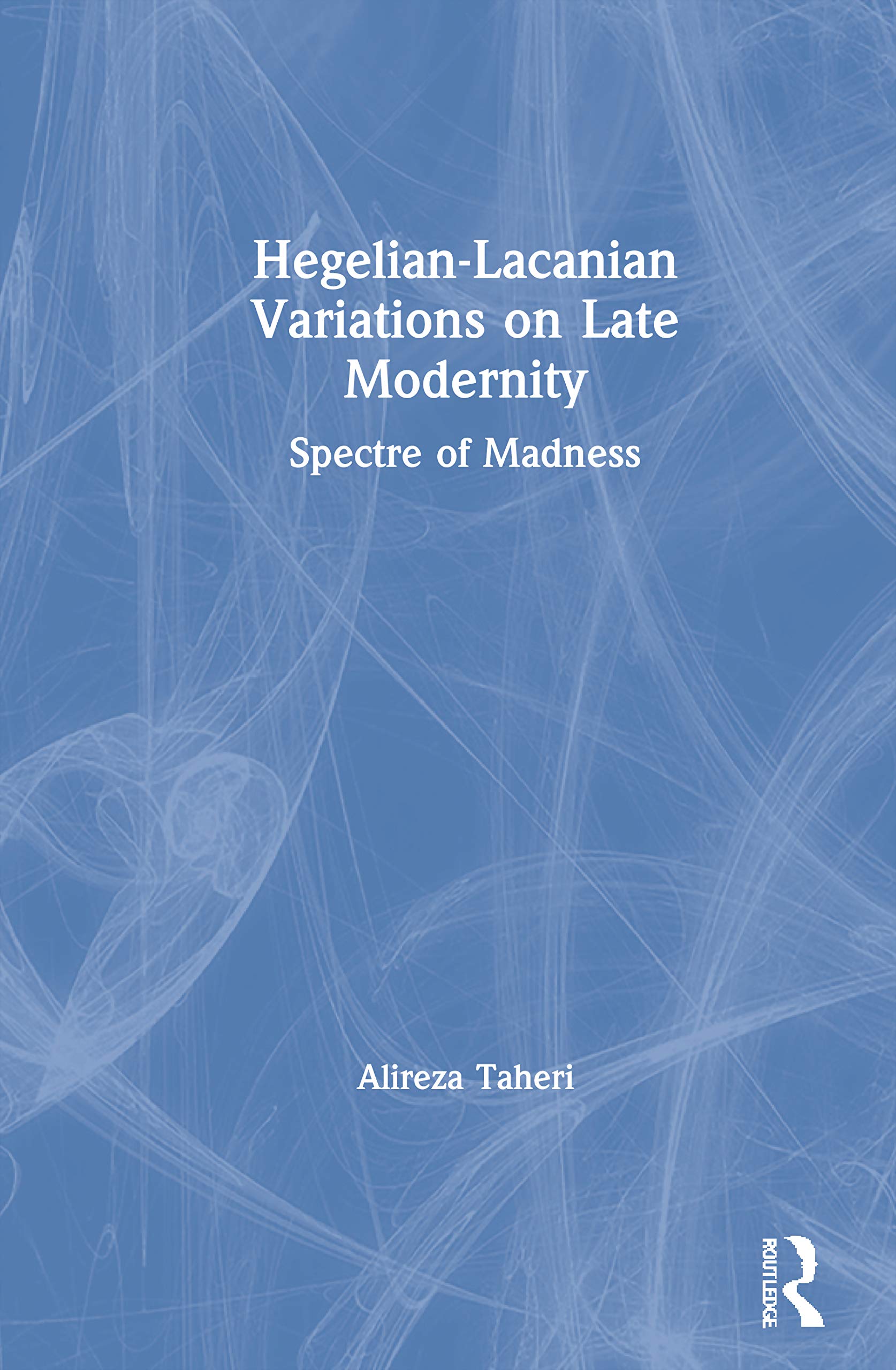 Hegelian-Lacanian Variations on Late Modernity Philosophy