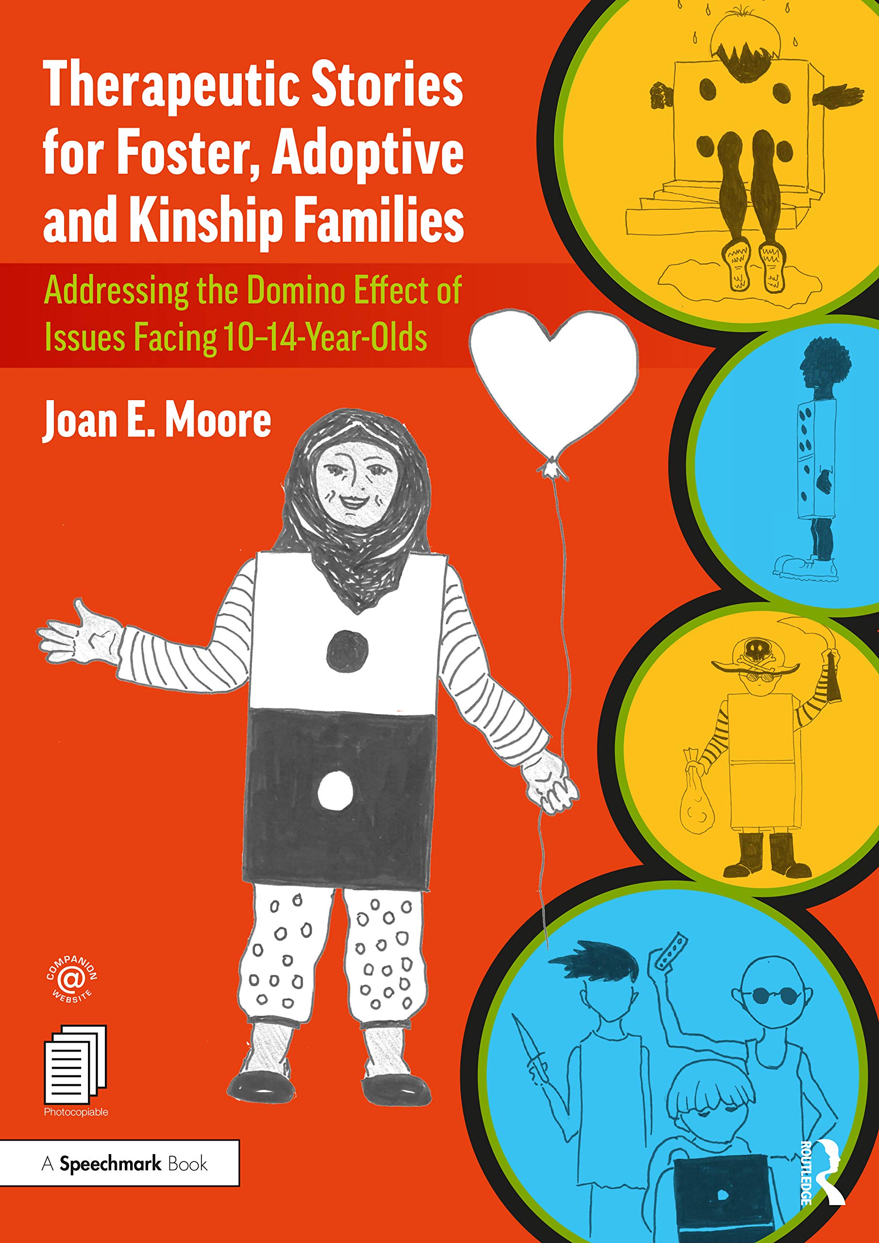 Therapeutic Stories for Foster, Adoptive and Kinship Families: Addressing the Domino Effect of Issues Facing 10-14 Year Olds Medicine