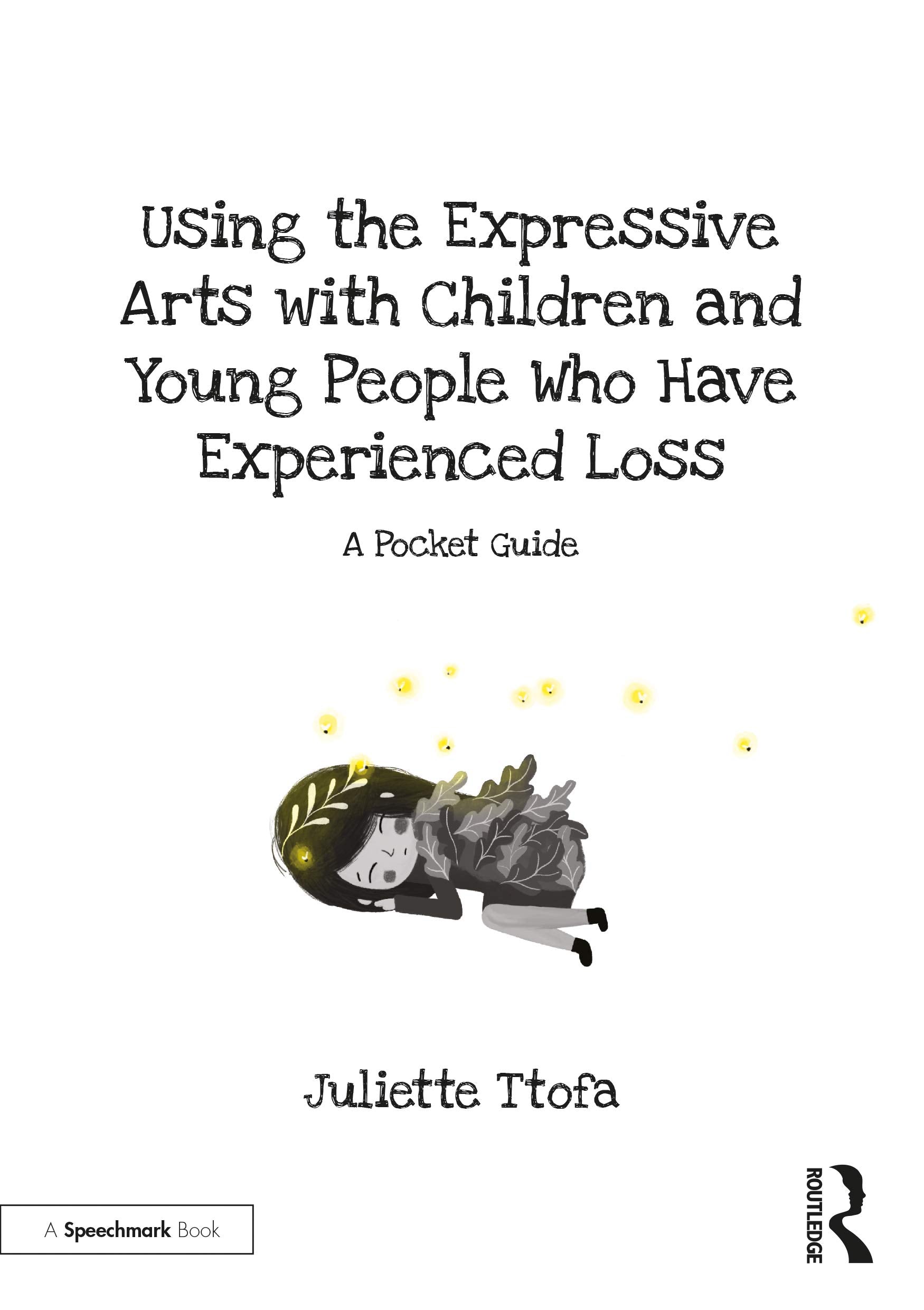 Using the Expressive Arts With Children and Young People Who Have Experienced Loss: A Pocket Guide (Supporting Children and Young People Who Experience Loss, 2, Band 2) Medicine