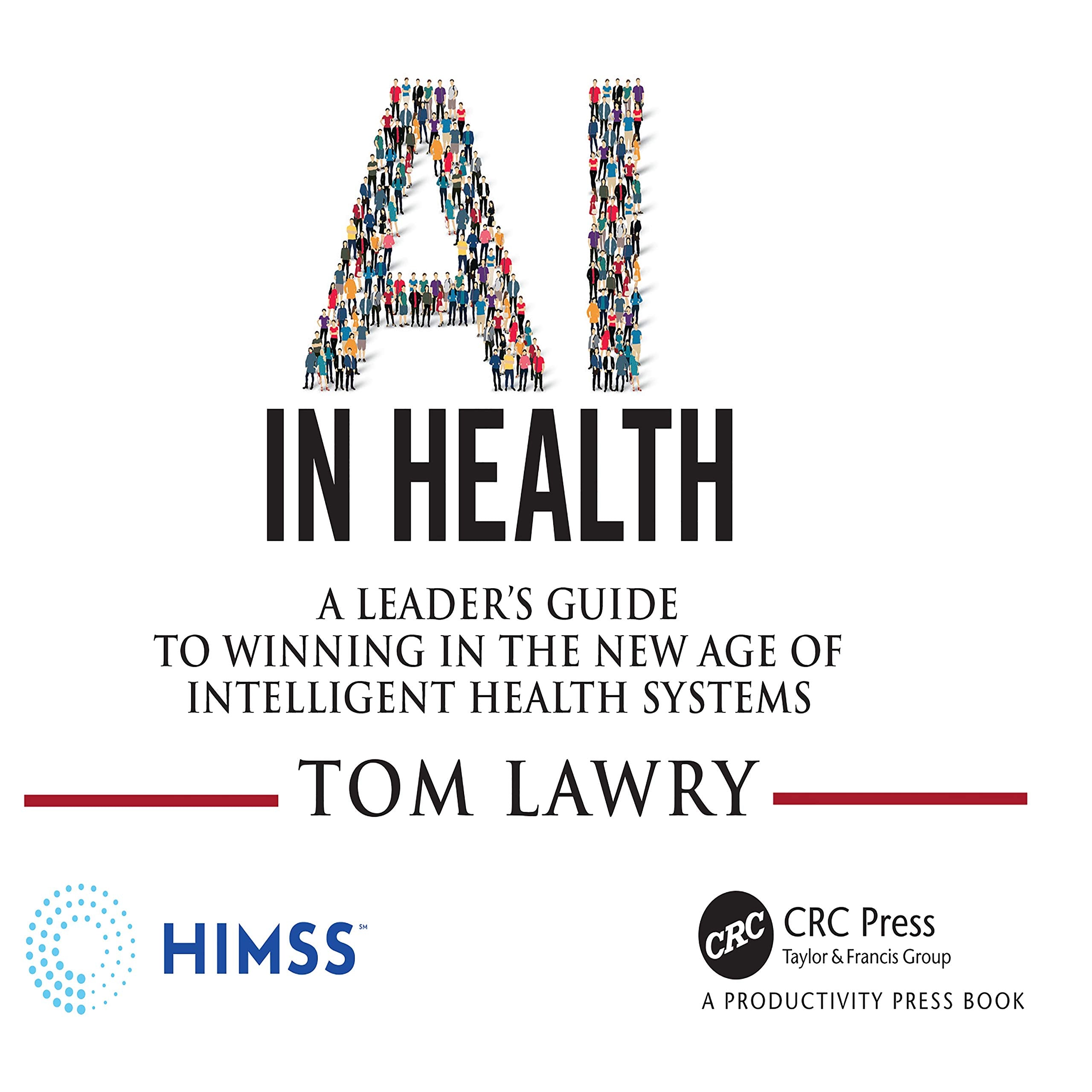 AI in Health: A Leader’s Guide to Winning in the New Age of Intelligent Health Systems Computer Science