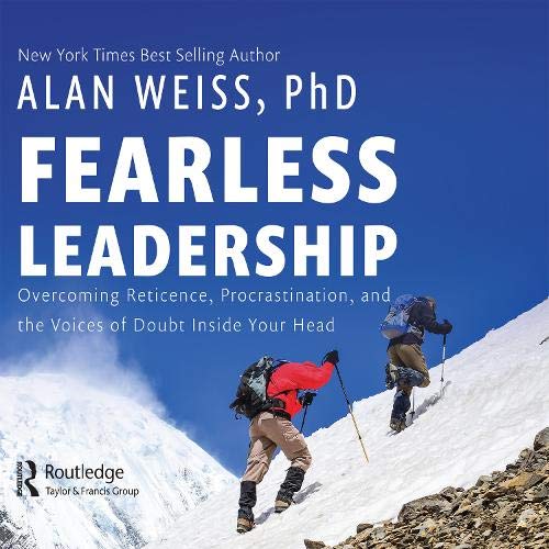 Fearless Leadership: Overcoming Reticence, Procrastination, and the Voices of Doubt Inside Your Head Business, Finance & Career