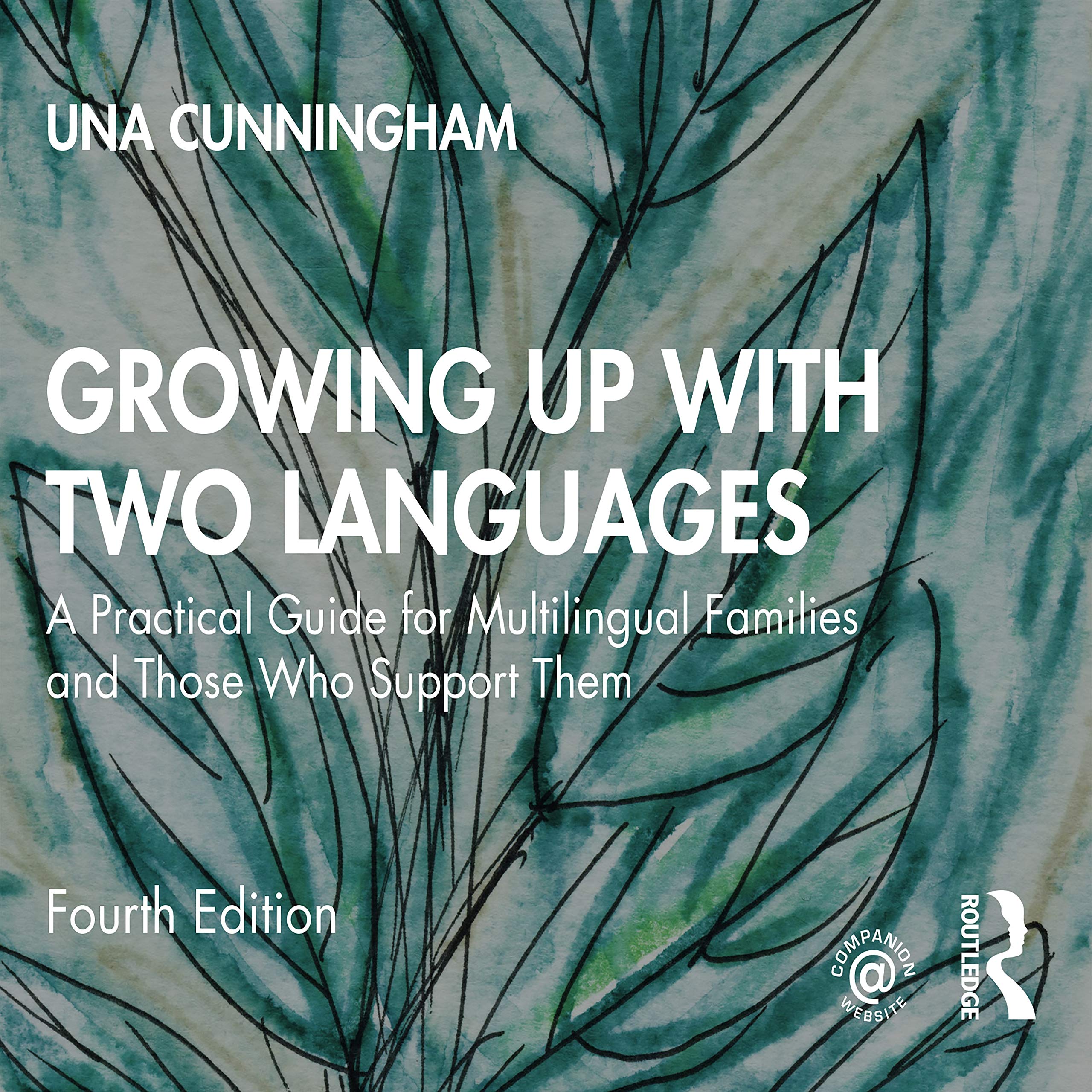 Growing Up with Two Languages: A Practical Guide for Multilingual Families and Those Who Support Them Social Sciences