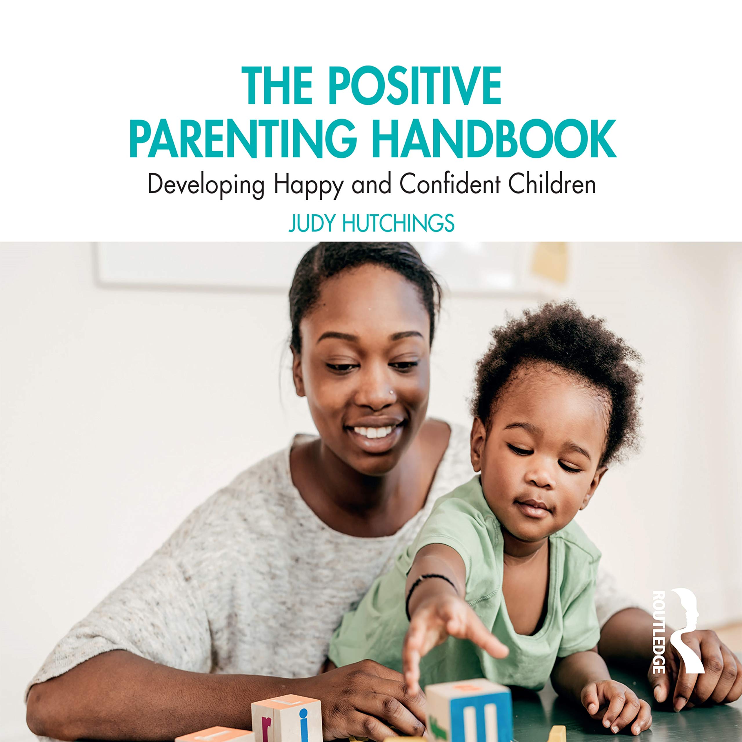The Positive Parenting Handbook: Developing happy and confident children Study Guides