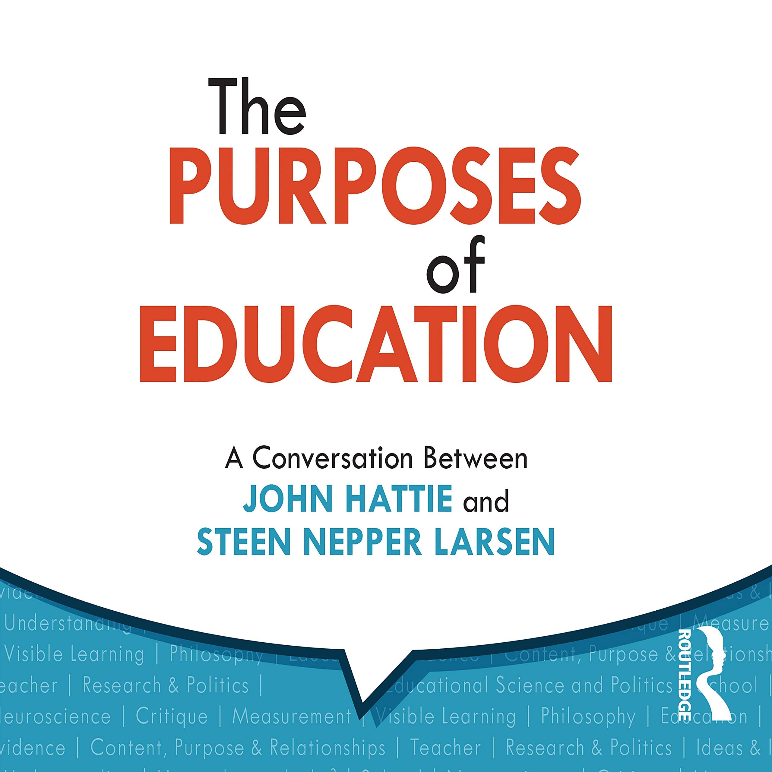 The Purposes of Education: A Conversation Between John Hattie and Steen Nepper Larsen Education & Training