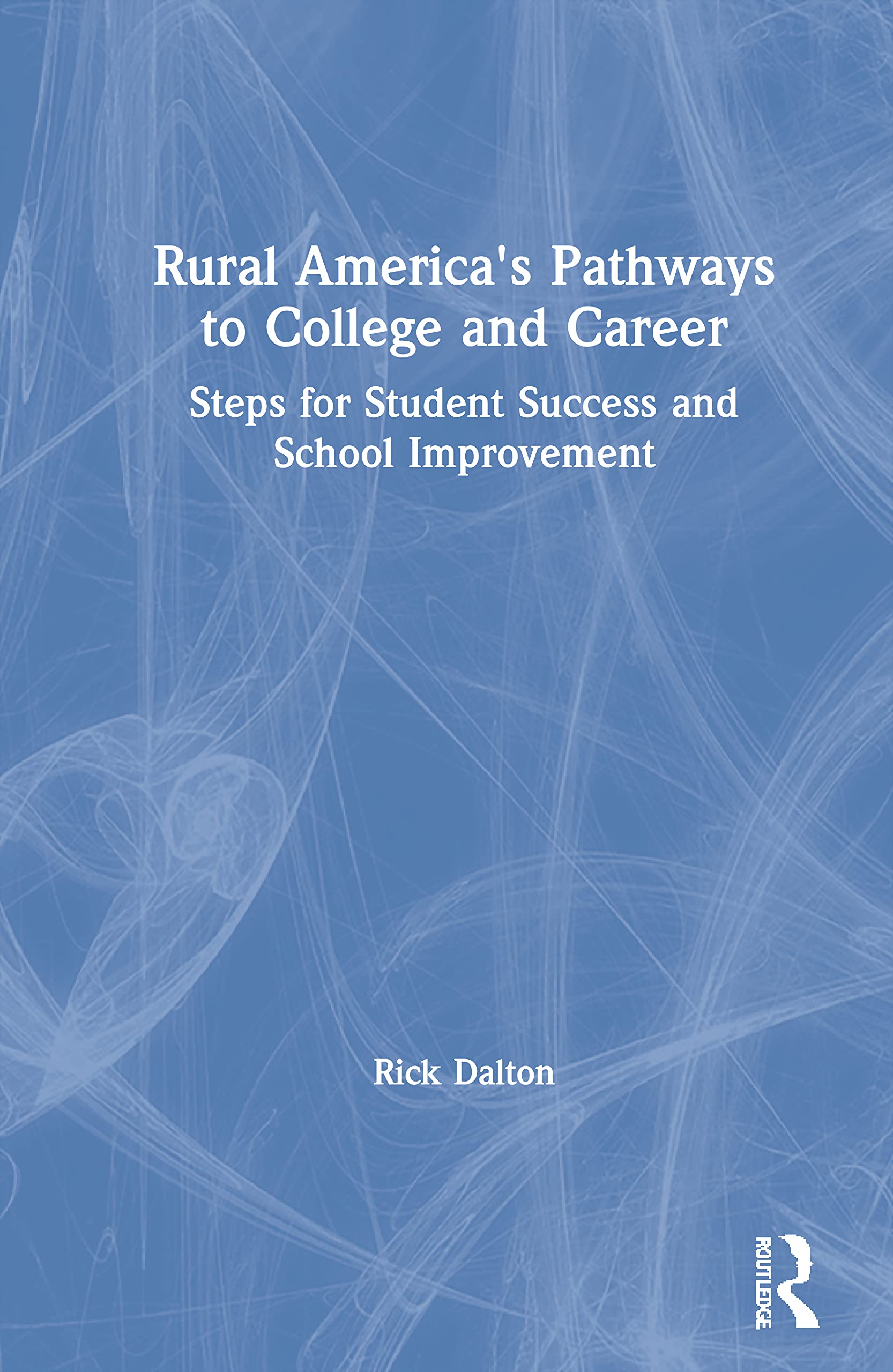 Rural America's Pathways to College and Career Business, Finance & Career