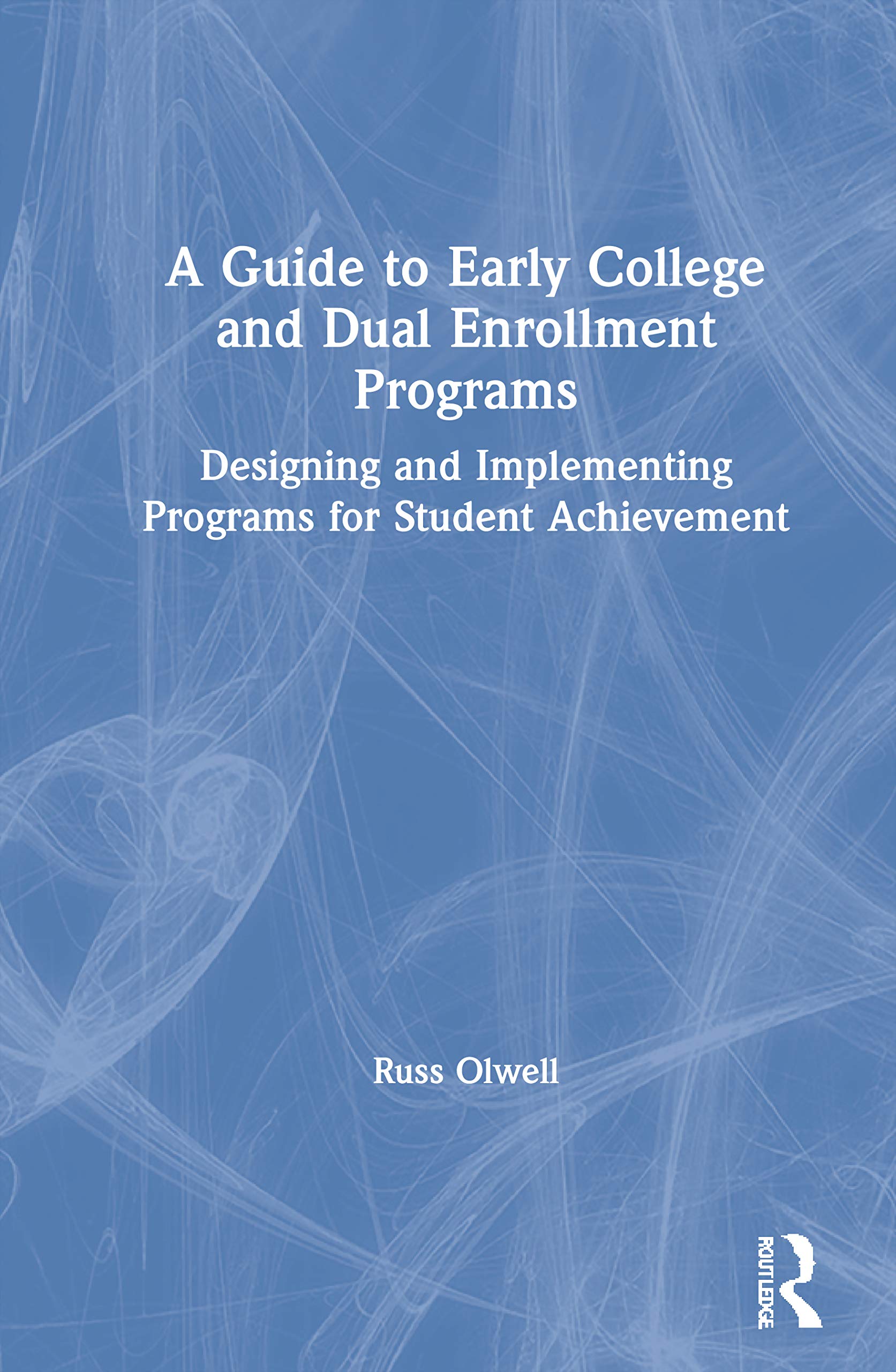 A Guide to Early College and Dual Enrollment Programs Education & Training