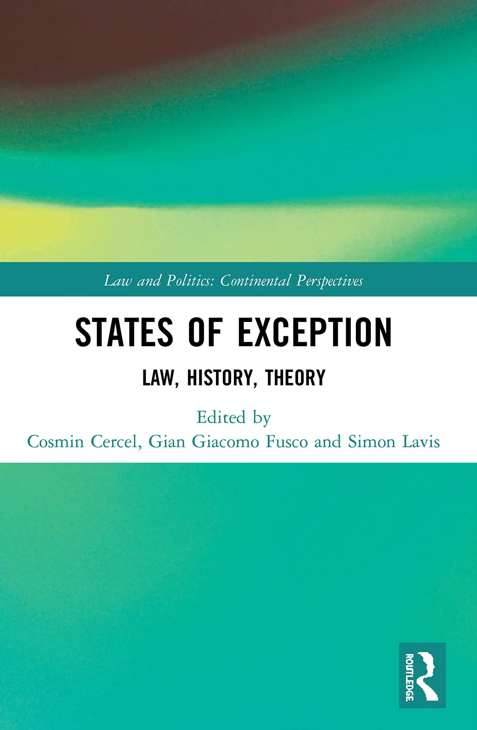 States of Exception: Law, History, Theory (Law and Politics) Law
