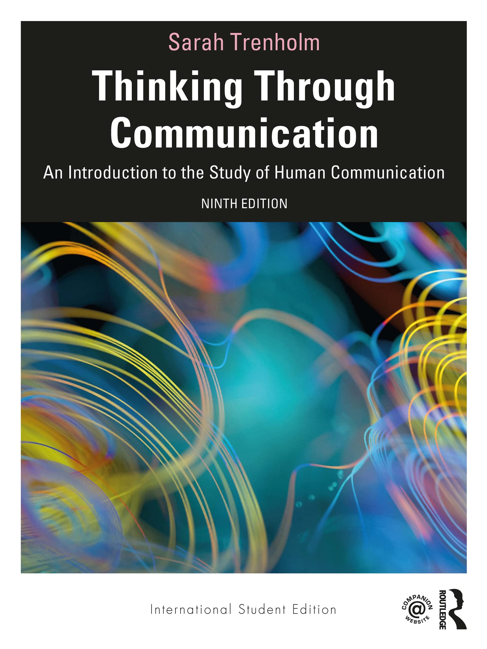 Thinking Through Communication: An Introduction to the Study of Human Communication, International Student Edition Media & Communication