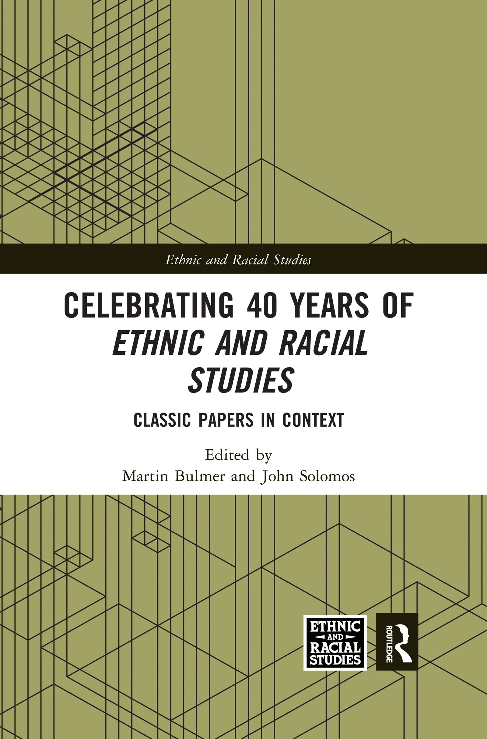 Celebrating 40 Years of Ethnic and Racial Studies: Classic Papers in Context Books