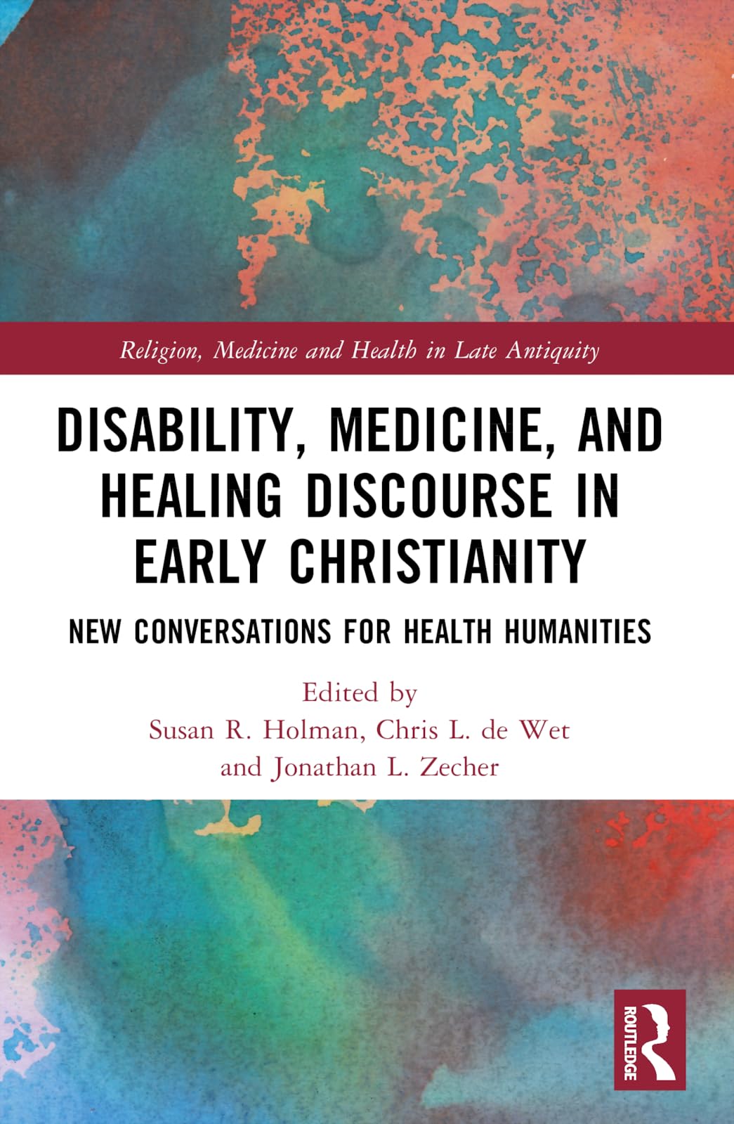 Disability, Medicine, and Healing Discourse in Early Christianity Medicine