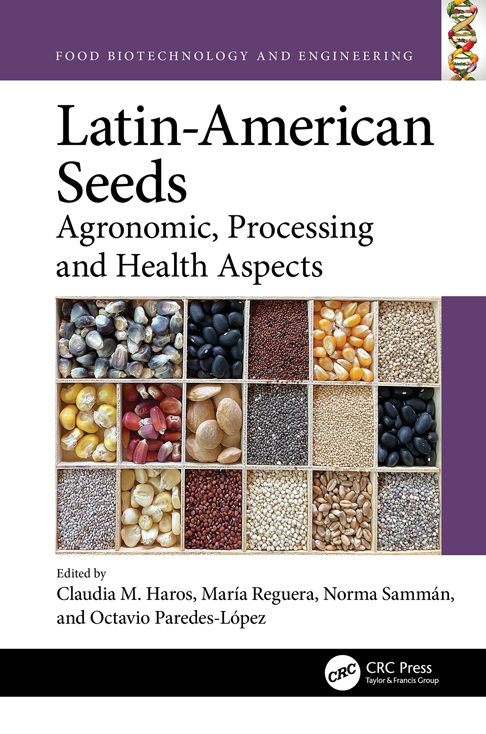 Latin-American Seeds: Agronomic, Processing and Health Aspects (Food Biotechnology and Engineering) Business, Finance & Career