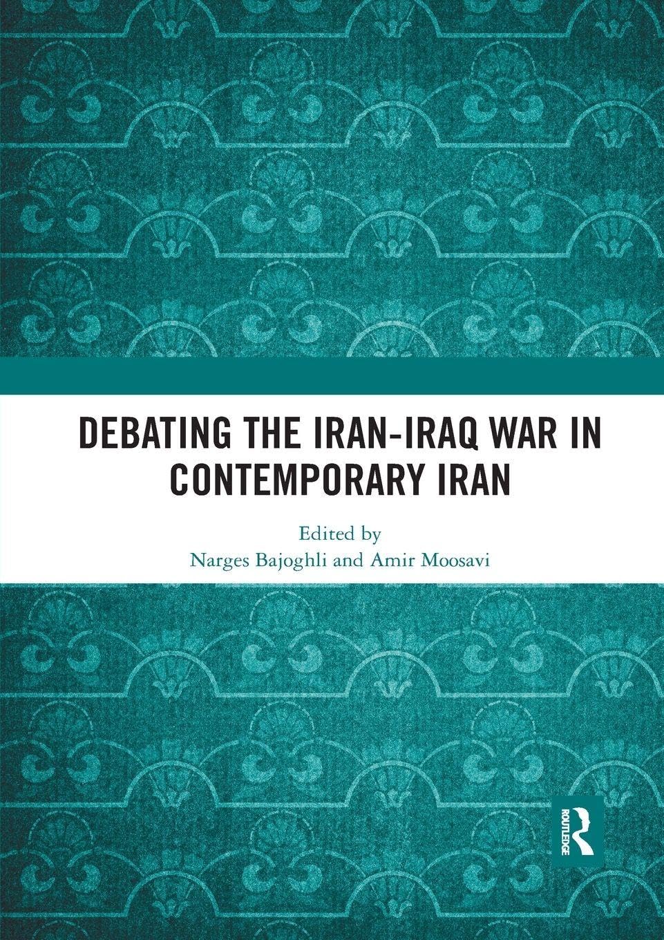 Debating the Iran-Iraq War in Contemporary Iran Books