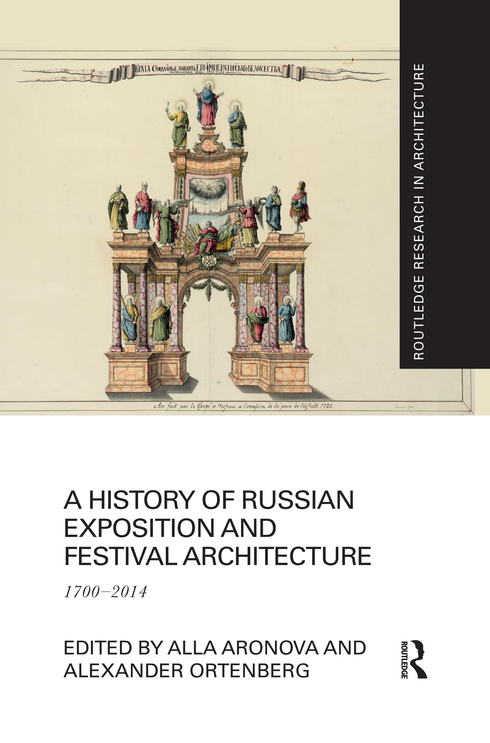 A History of Russian Exposition and Festival Architecture: 1700-2014 (Routledge Research in Architecture) Social Sciences