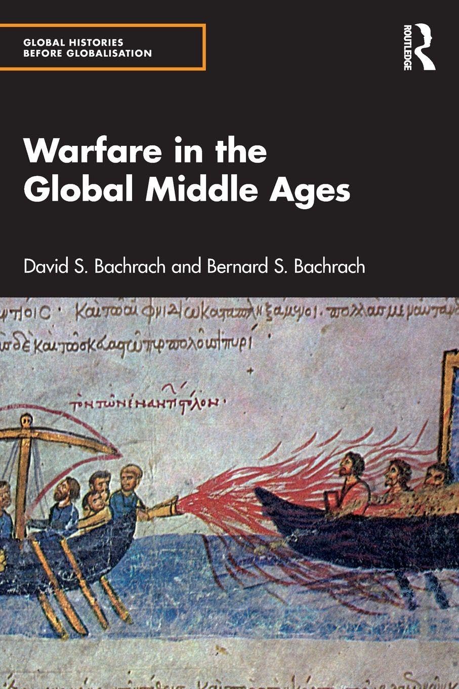 Warfare in the Global Middle Ages Politics & History