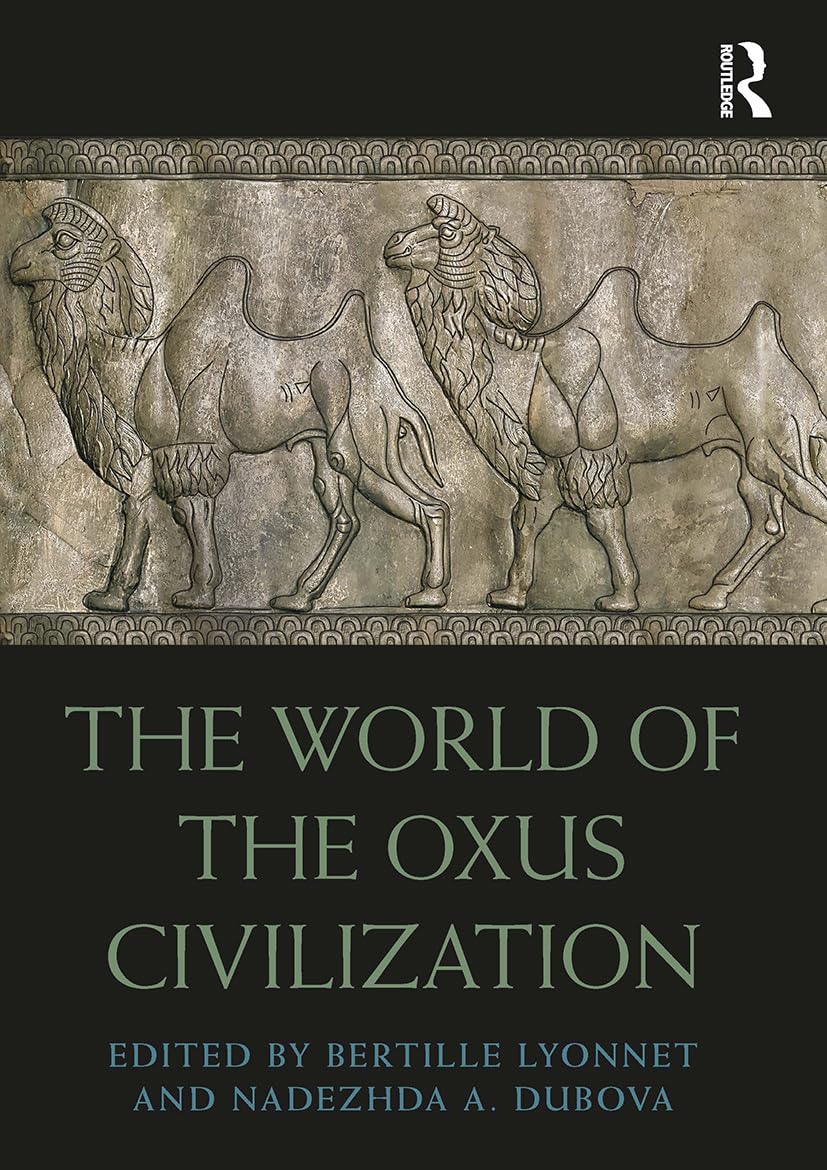 The World of the Oxus Civilization (Routledge Worlds) Social Sciences