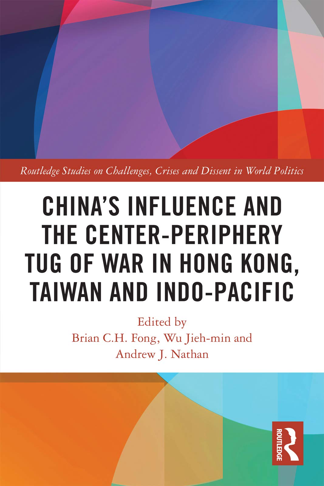 China's Influence and the Center-periphery Tug of War in Hong Kong, Taiwan and Indo-Pacific Law