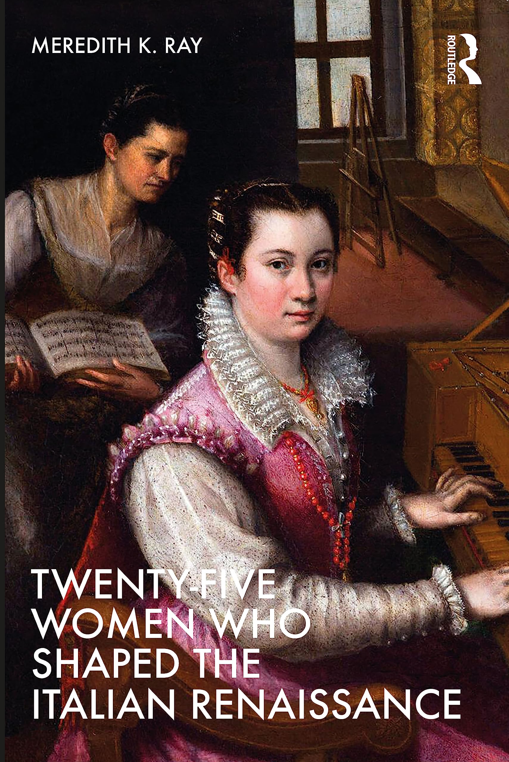 Twenty-Five Women Who Shaped the Italian Renaissance Books