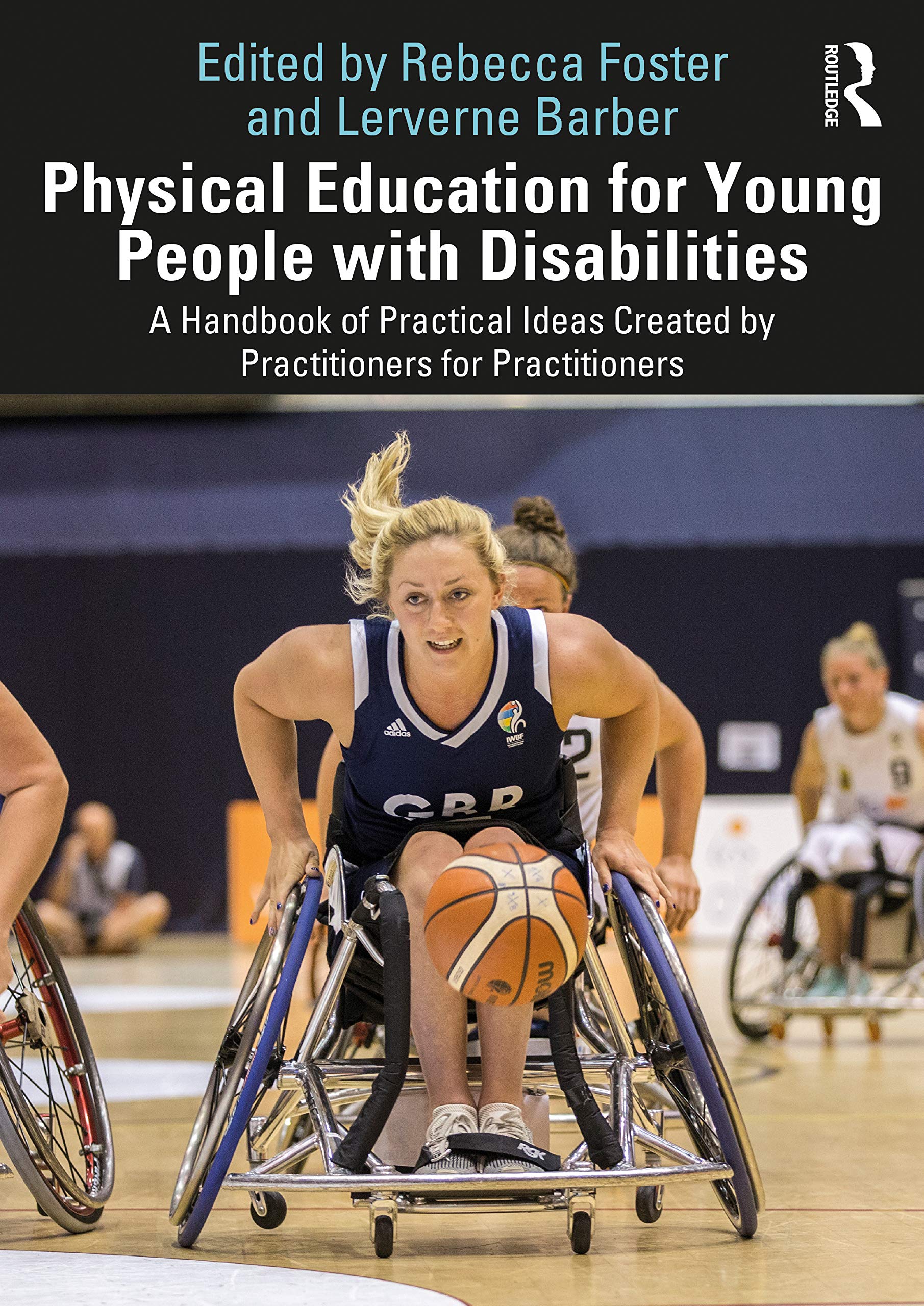 Physical Education for Young People with Disabilities: A Handbook of Practical Ideas Created by Practitioners for Practitioners Education & Training