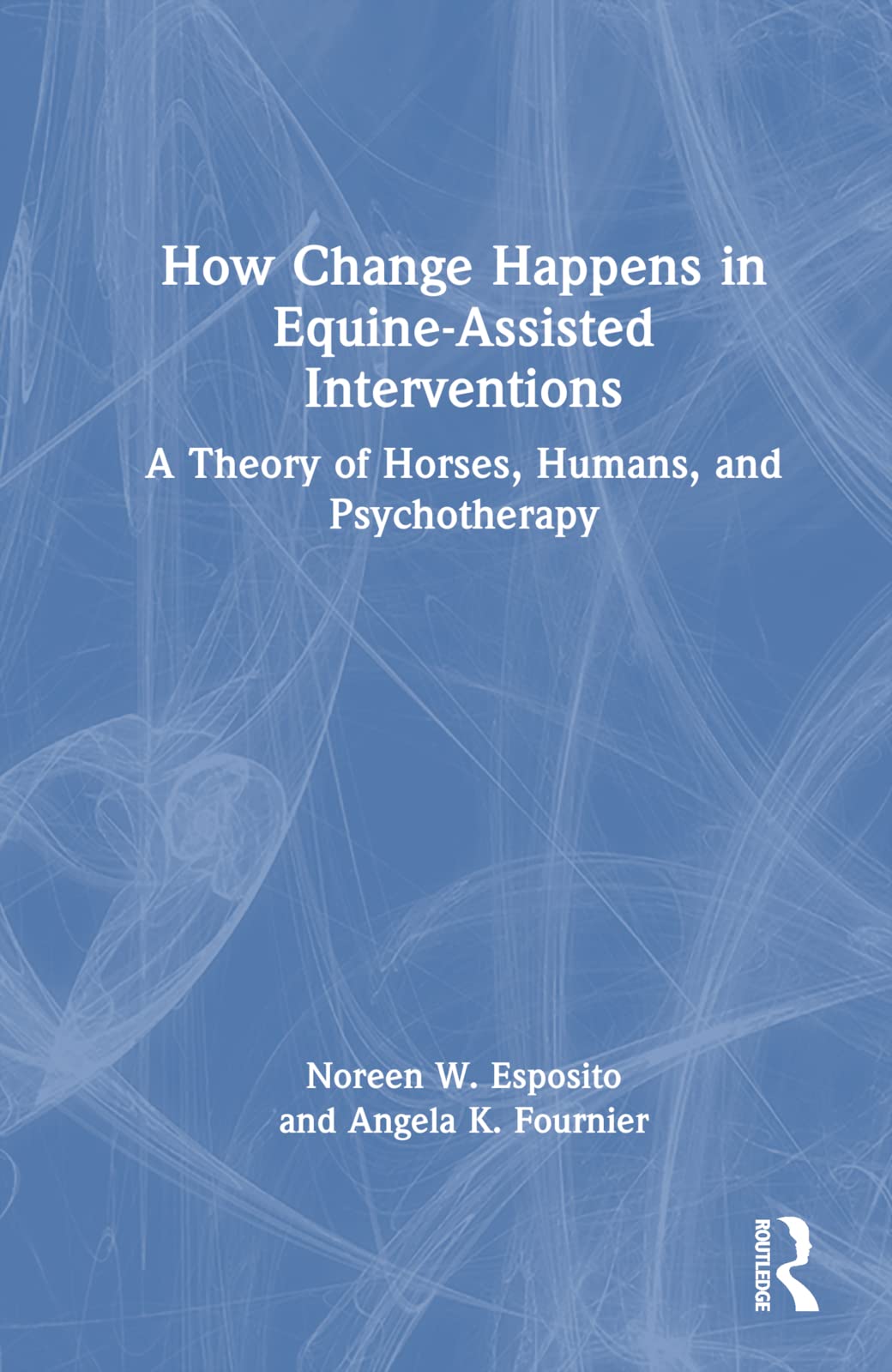 How Change Happens in Equine-Assisted Interventions Medicine