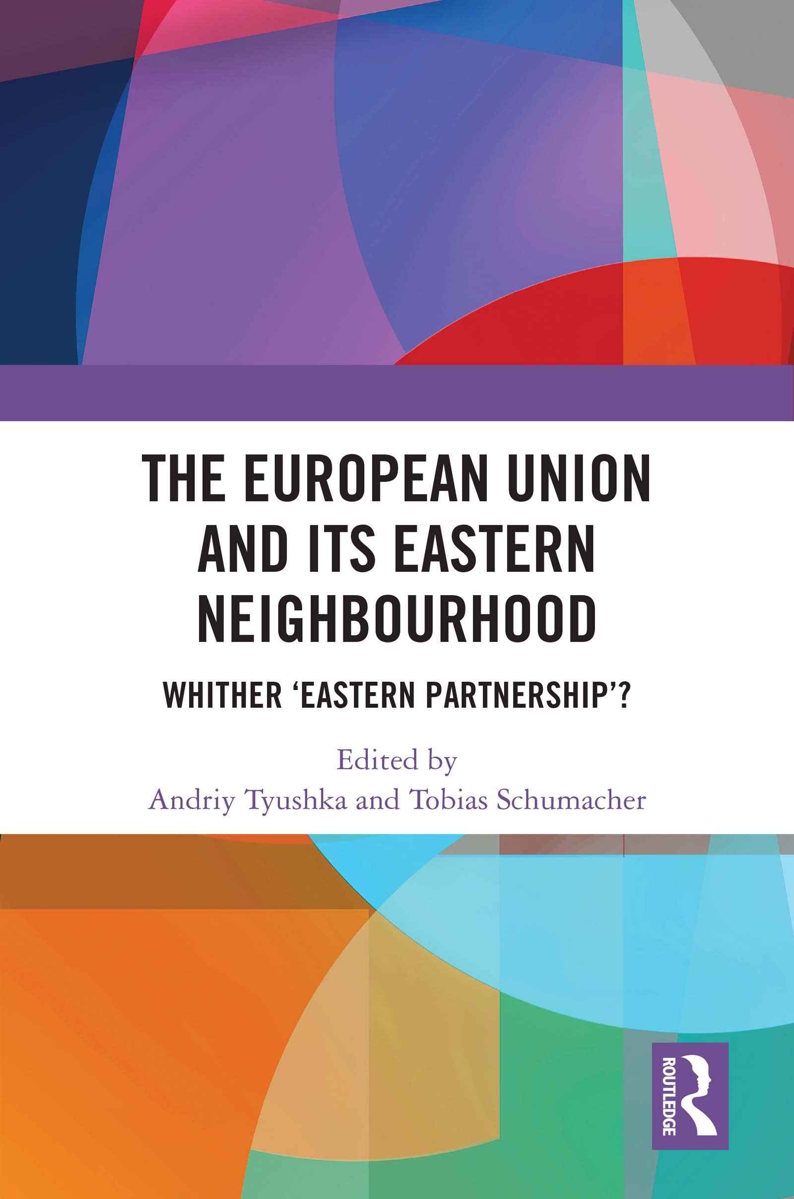 The European Union and Its Eastern Neighbourhood: Whither 'Eastern Partnership'? Politics & History