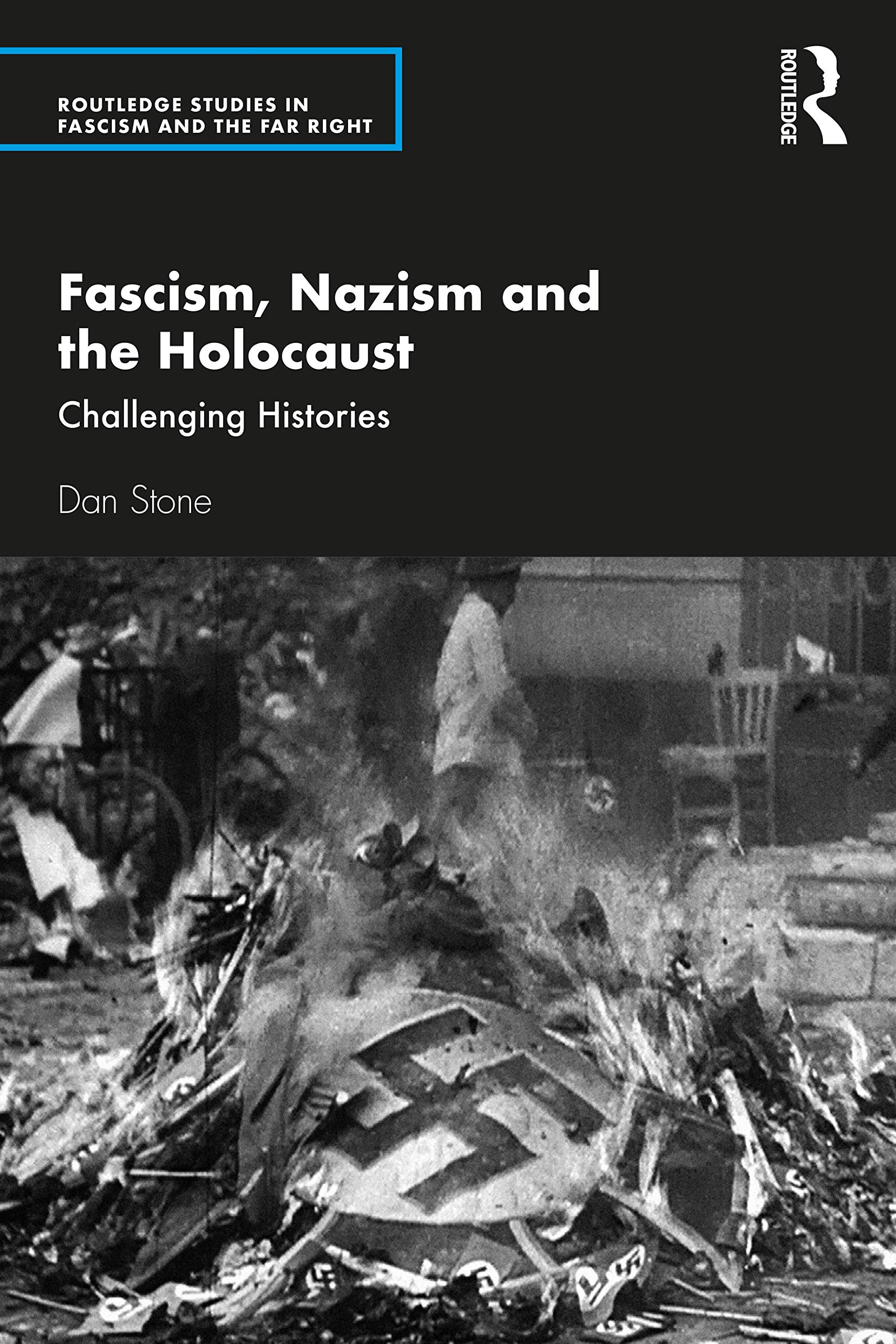 Fascism, Nazism and the Holocaust: Challenging Histories (Routledge Studies in Fascism and the Far Right) Philosophy