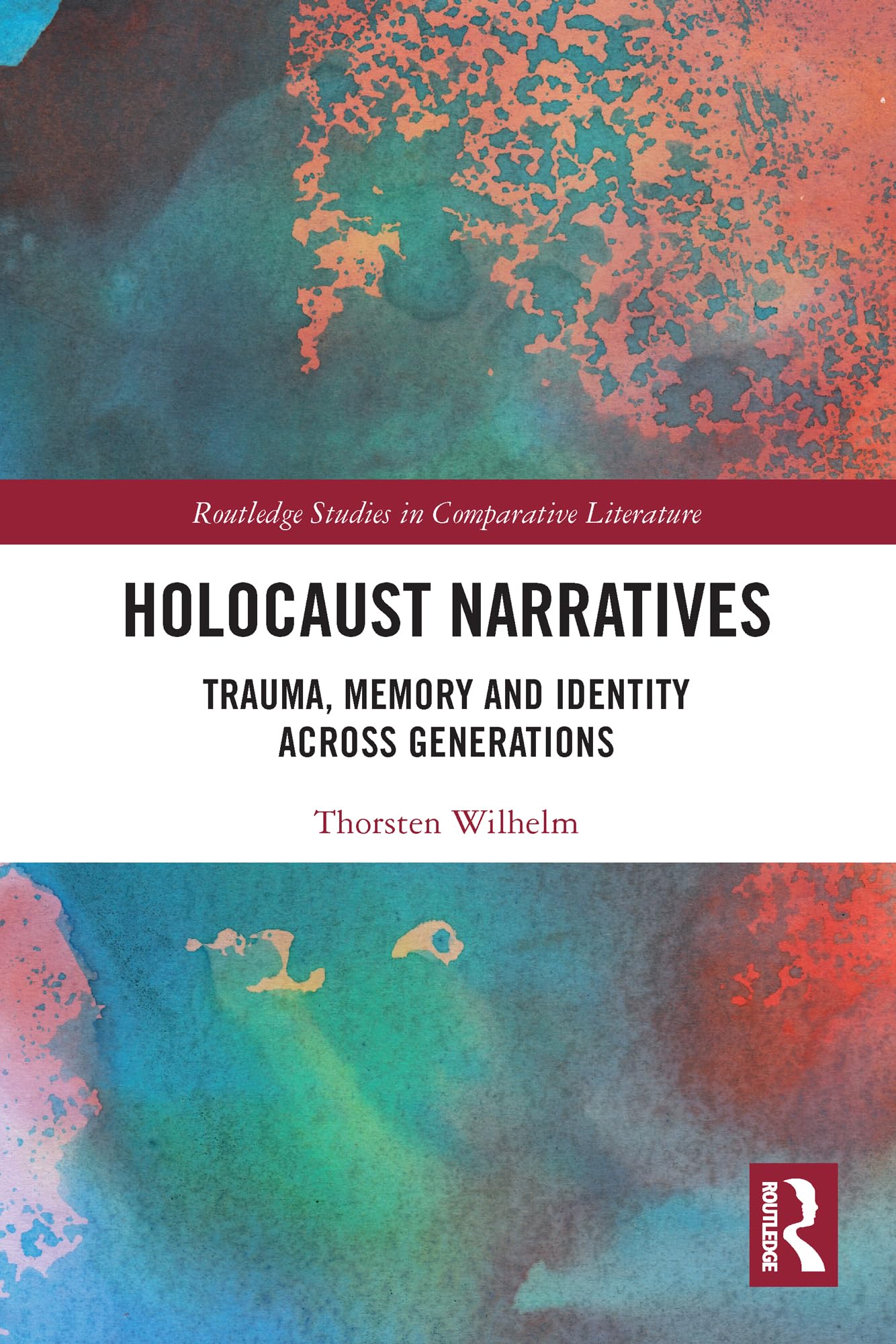 Holocaust Narratives: Trauma, Memory and Identity Across Generations (Routledge Studies in Comparative Literature) Medicine
