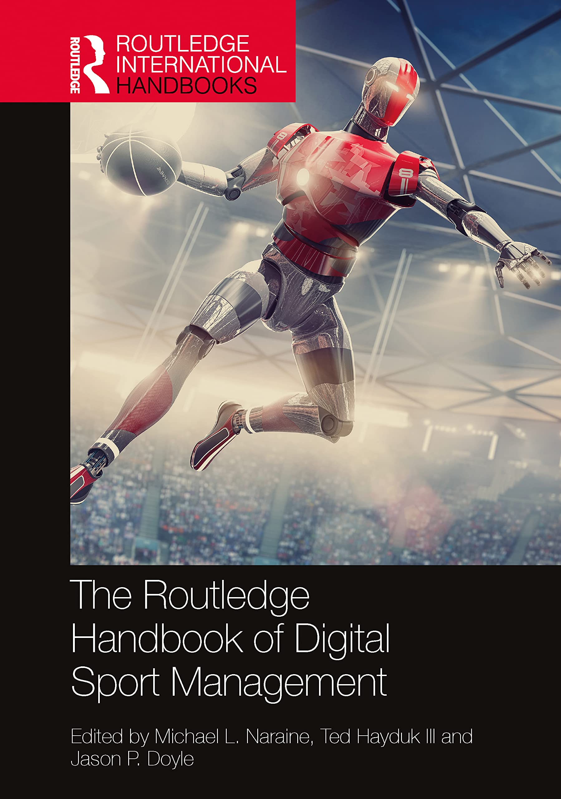 The Routledge Handbook of Digital Sport Management Business, Finance & Career