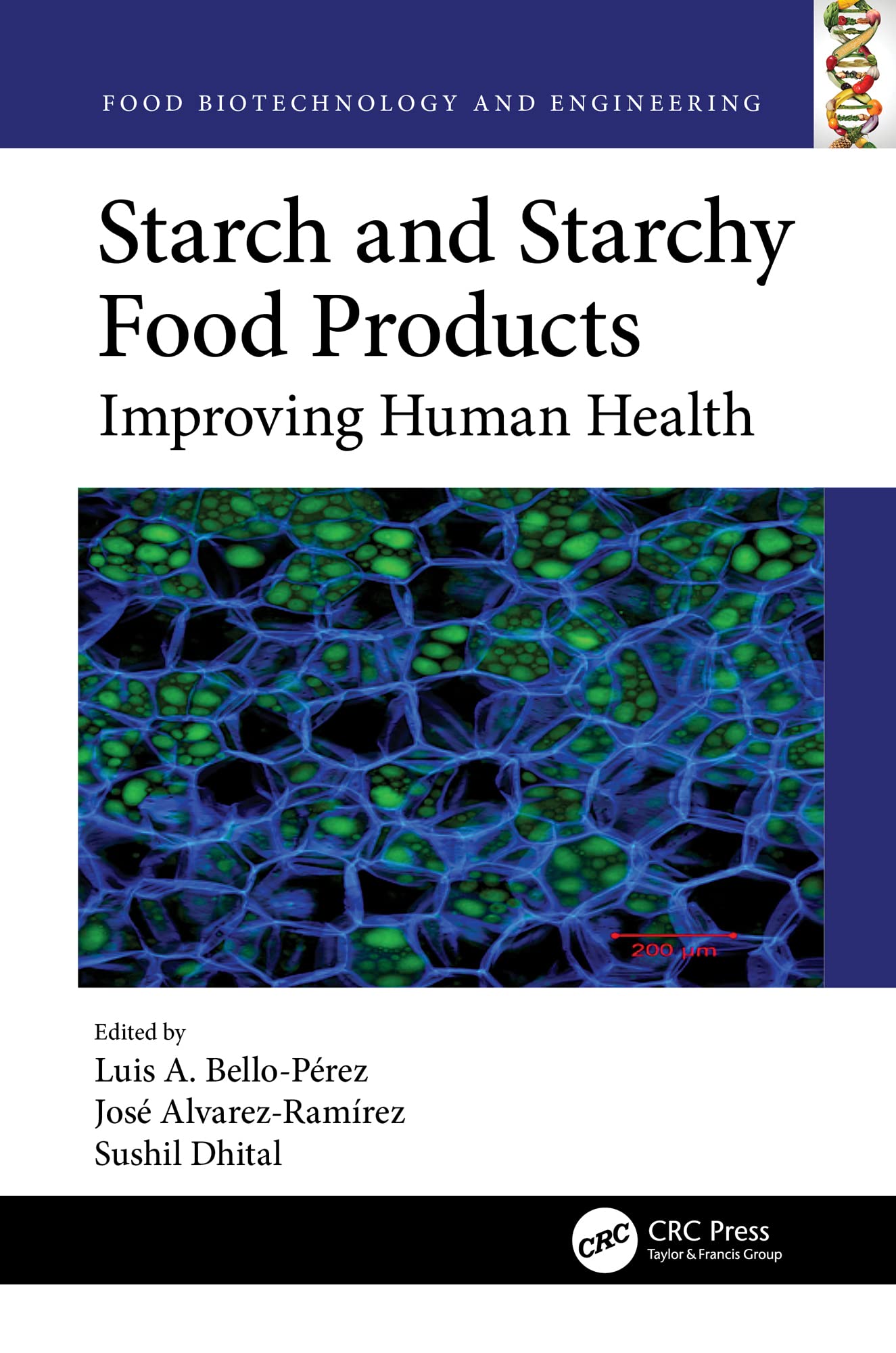 Starch and Starchy Food Products: Improving Human Health (Food Biotechnology and Engineering) Business, Finance & Career