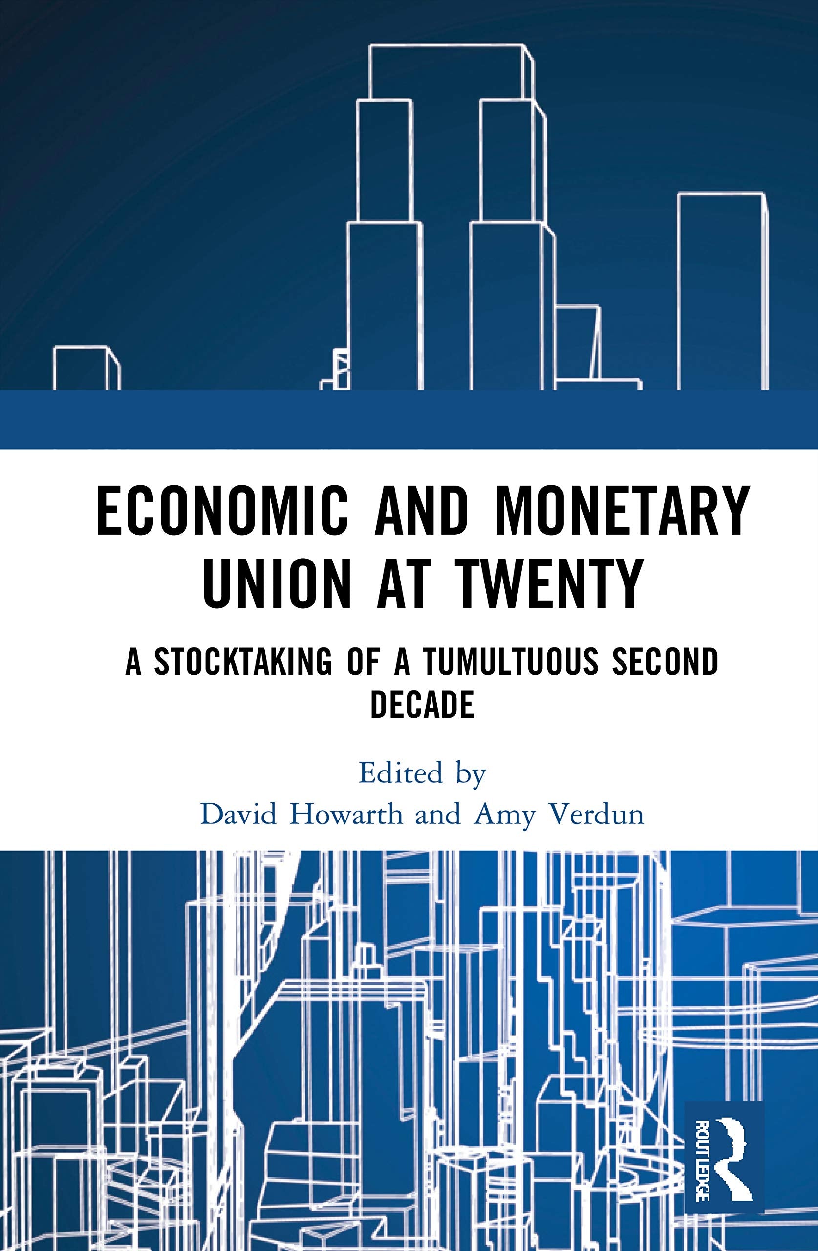 Economic and Monetary Union at Twenty: A Stocktaking of a Tumultuous Second Decade (Journal of European Integration Special Issues) Business, Finance & Career