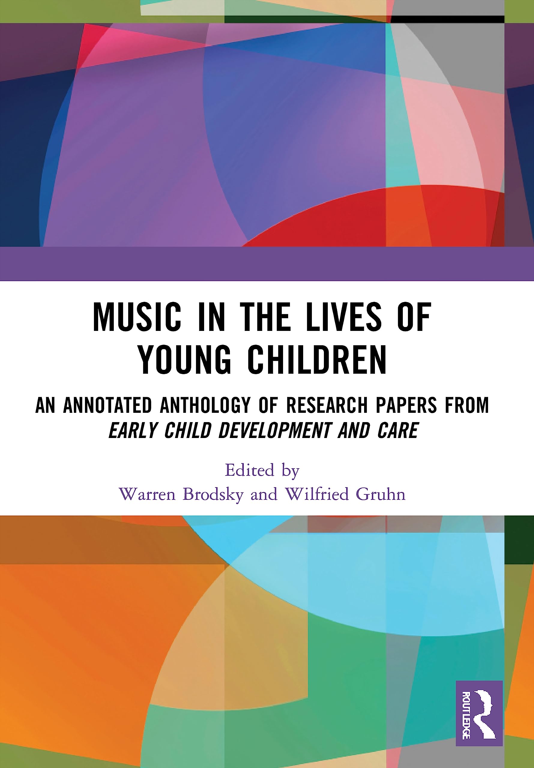 Music in the Lives of Young Children: An Annotated Anthology of Research Papers from Early Child Development and Care Education & Training