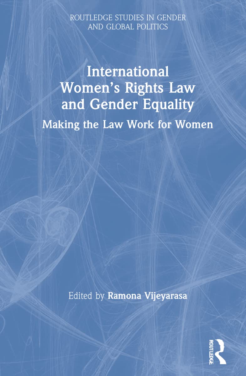 International Women's Rights Law and Gender Equality: Making the Law Work for Women (Routledge Studies in Gender and Global Politics) Law
