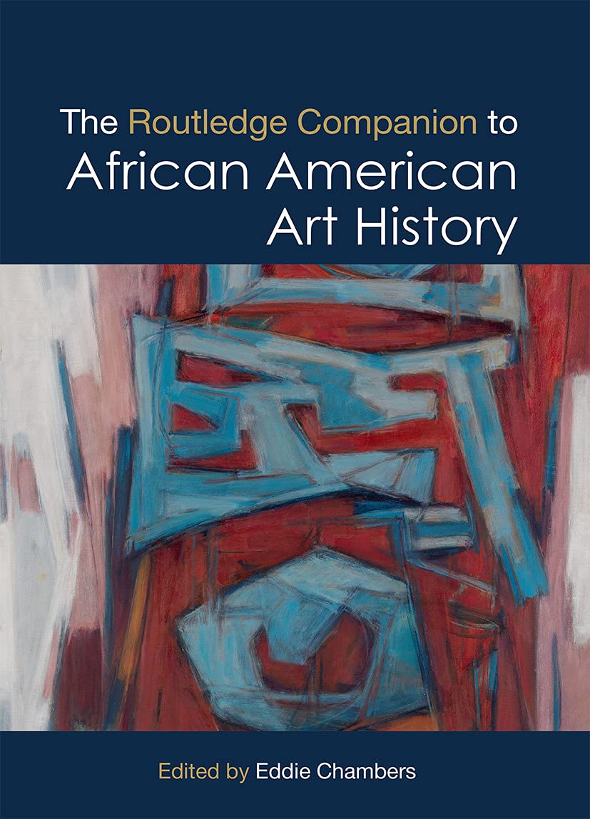 The Routledge Companion to African American Art History Social Sciences