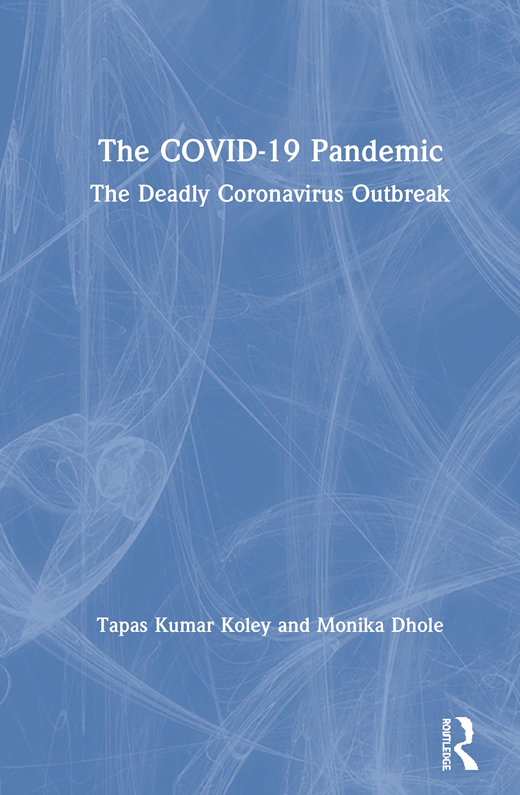 The COVID-19 Pandemic: The Deadly Coronavirus Outbreak Medicine