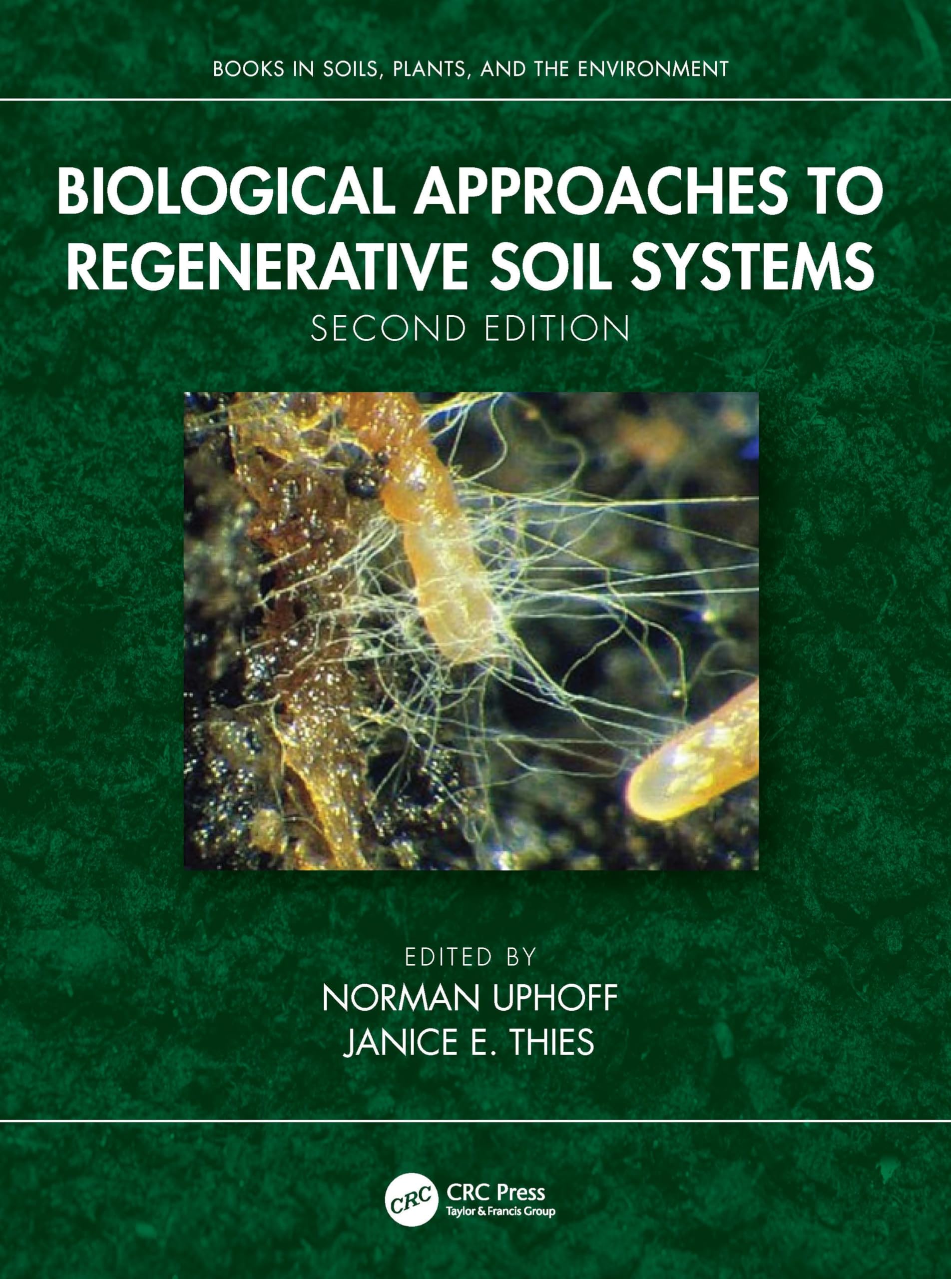 Biological Approaches to Regenerative Soil Systems (Books in Soils, Plants, and the Environment) Business, Finance & Career