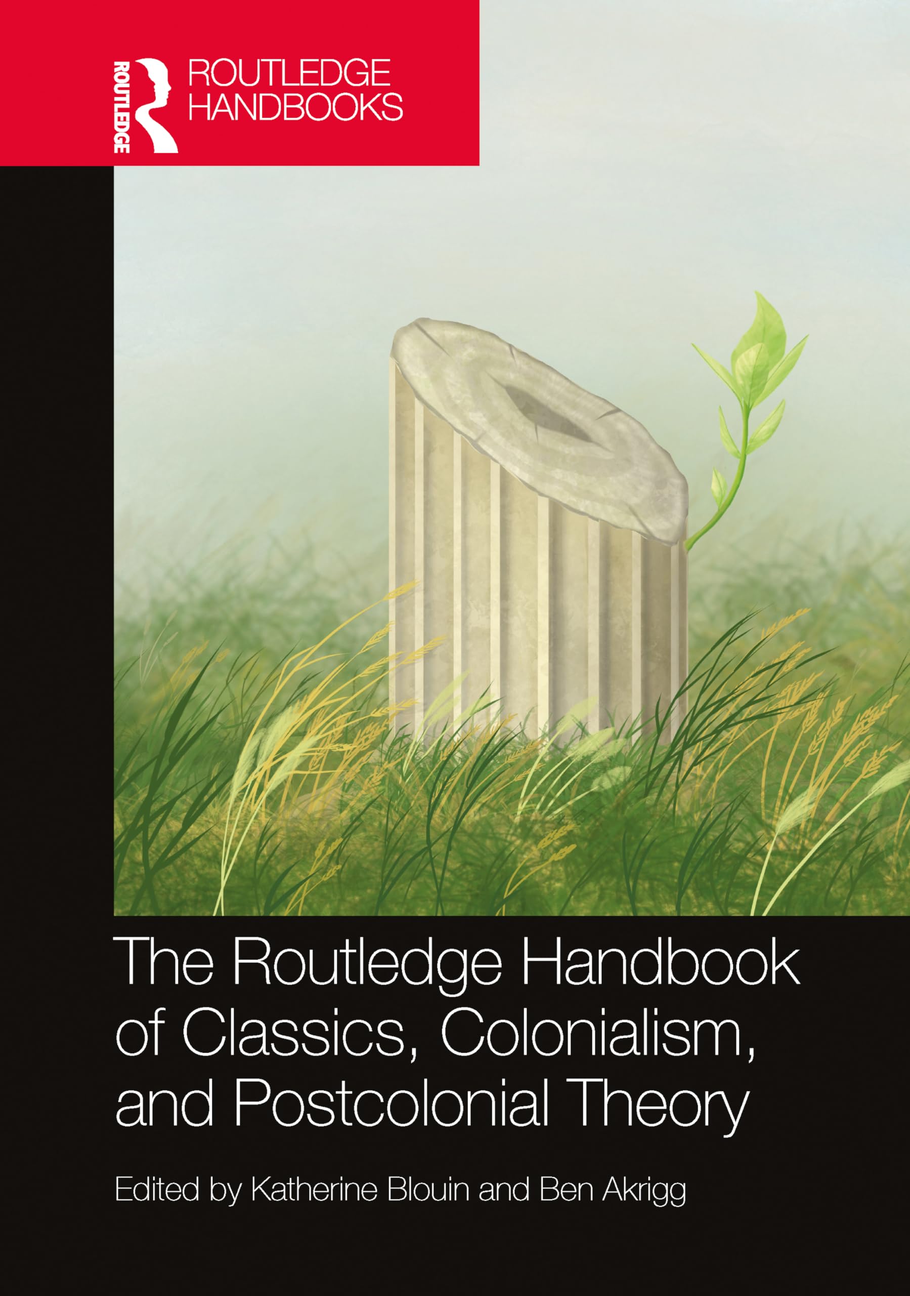 The Routledge Handbook of Classics, Colonialism, and Postcolonial Theory (Routledge Handbooks of Classics and Theory) Books