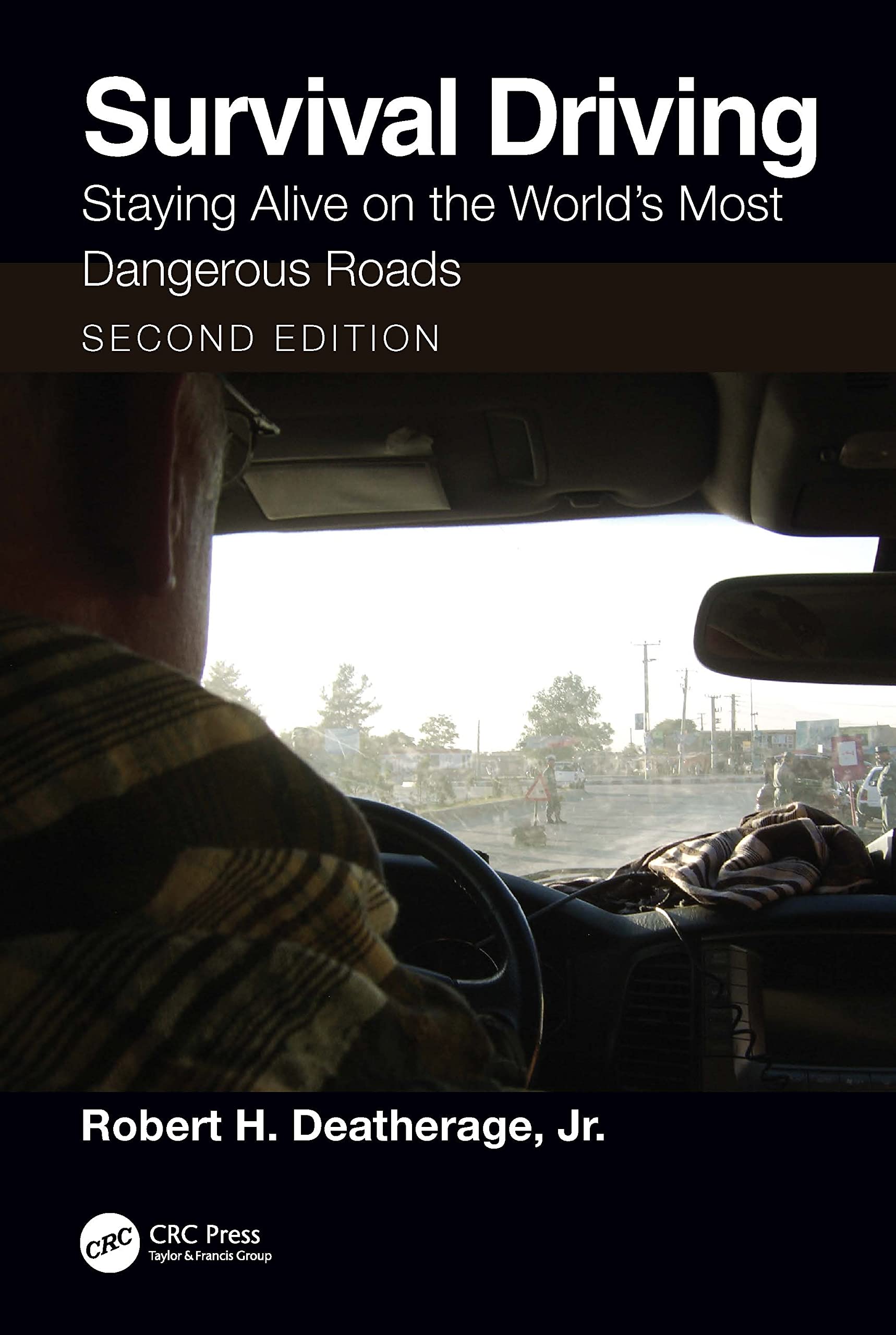 Survival Driving: Staying Alive on the World’s Most Dangerous Roads Medicine