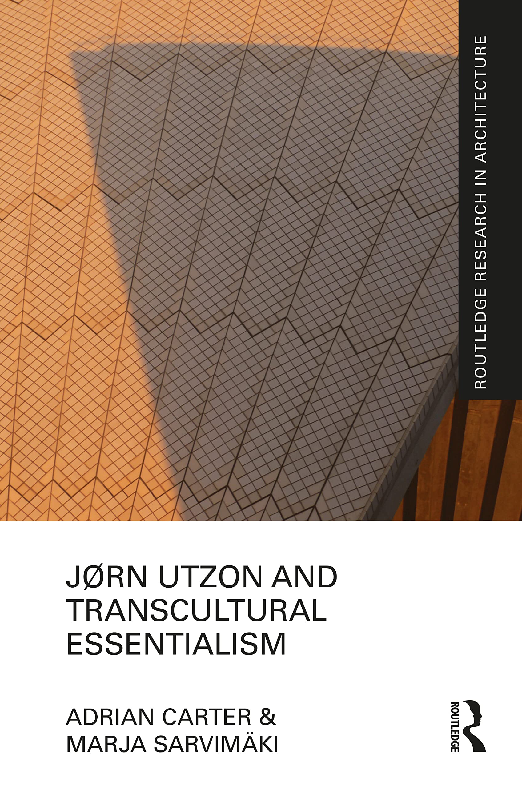 Jørn Utzon and Transcultural Essentialism (Routledge Research in Architecture) Architecture