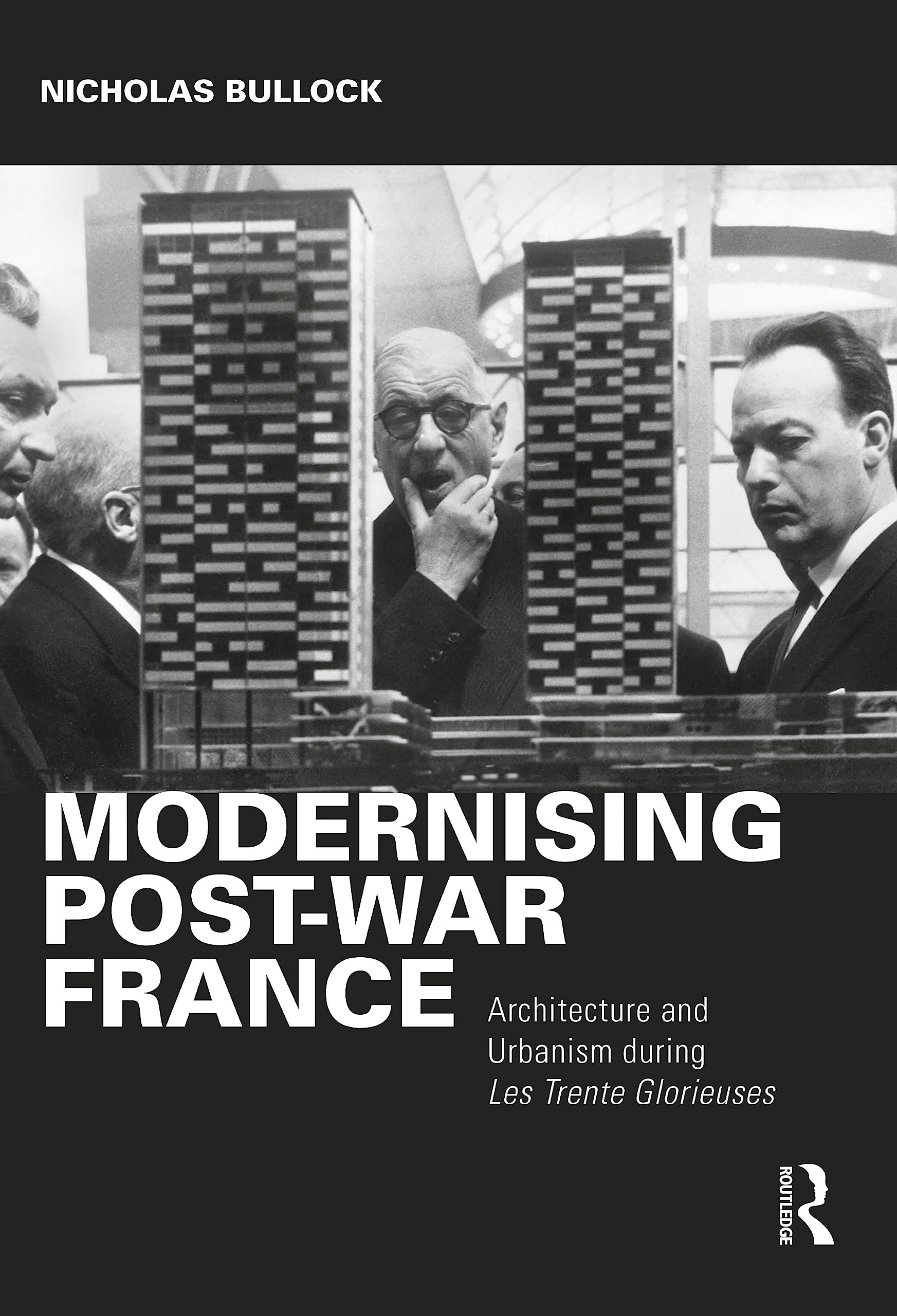Modernising Post-War France: Architecture and Urbanism During les Trente Glorieuses Social Sciences
