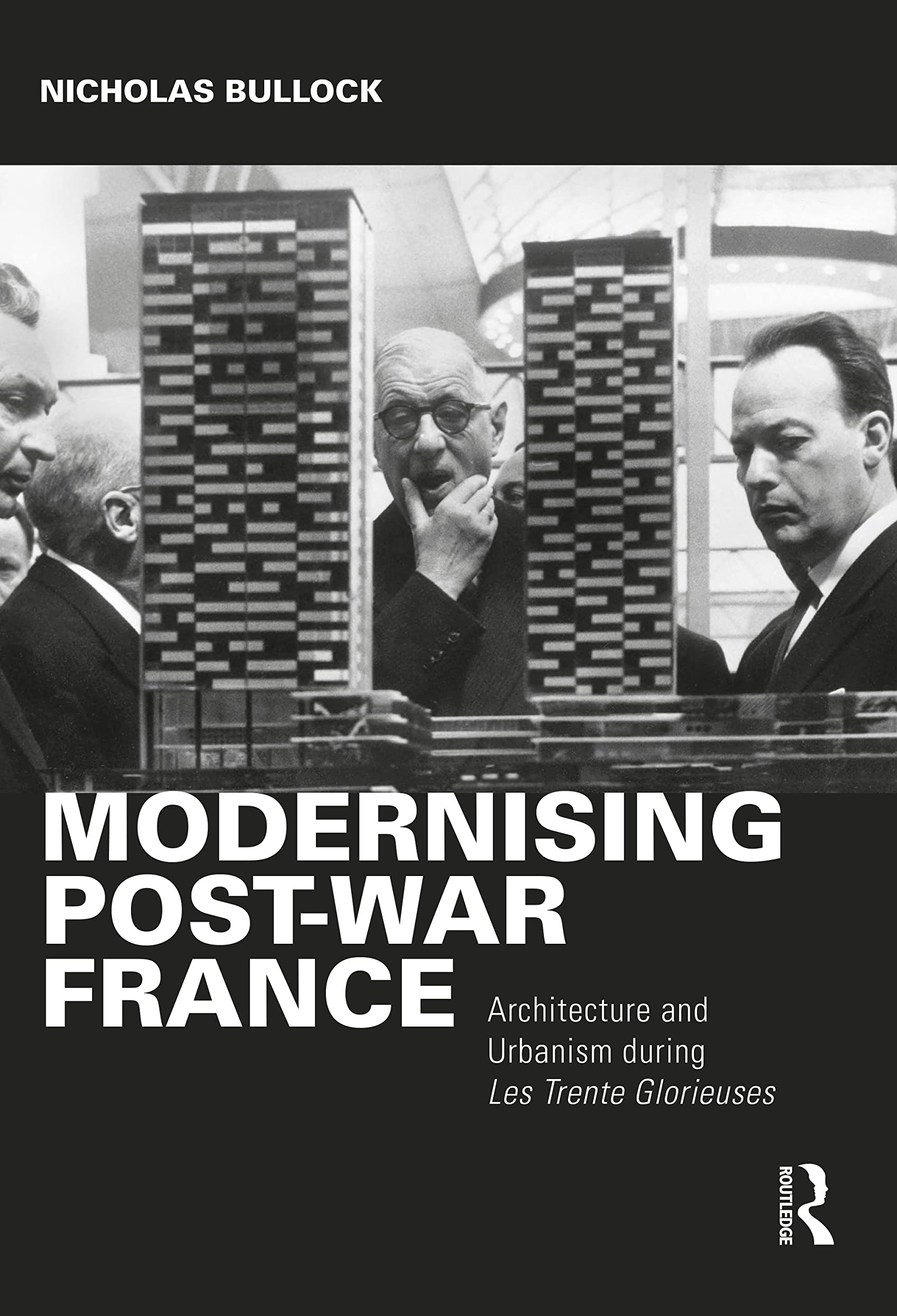 Modernising Post-War France: Architecture and Urbanism During the Trente Glorieuses Social Sciences