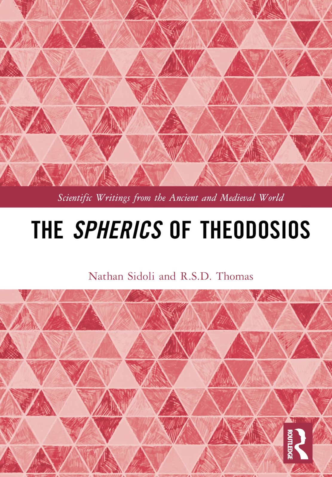 The Spherics of Theodosios (Scientific Writings from the Ancient and Medieval World) Mathematics