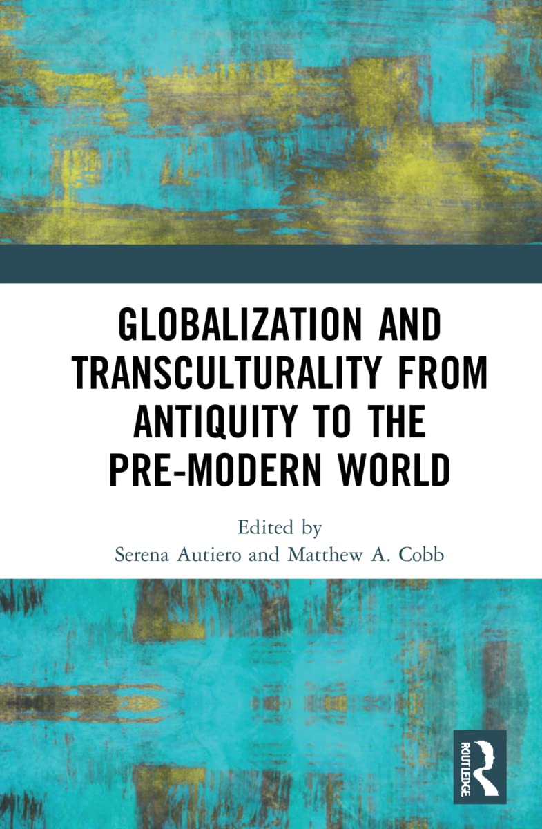 Globalization and Transculturality from Antiquity to the Pre-Modern World Social Sciences