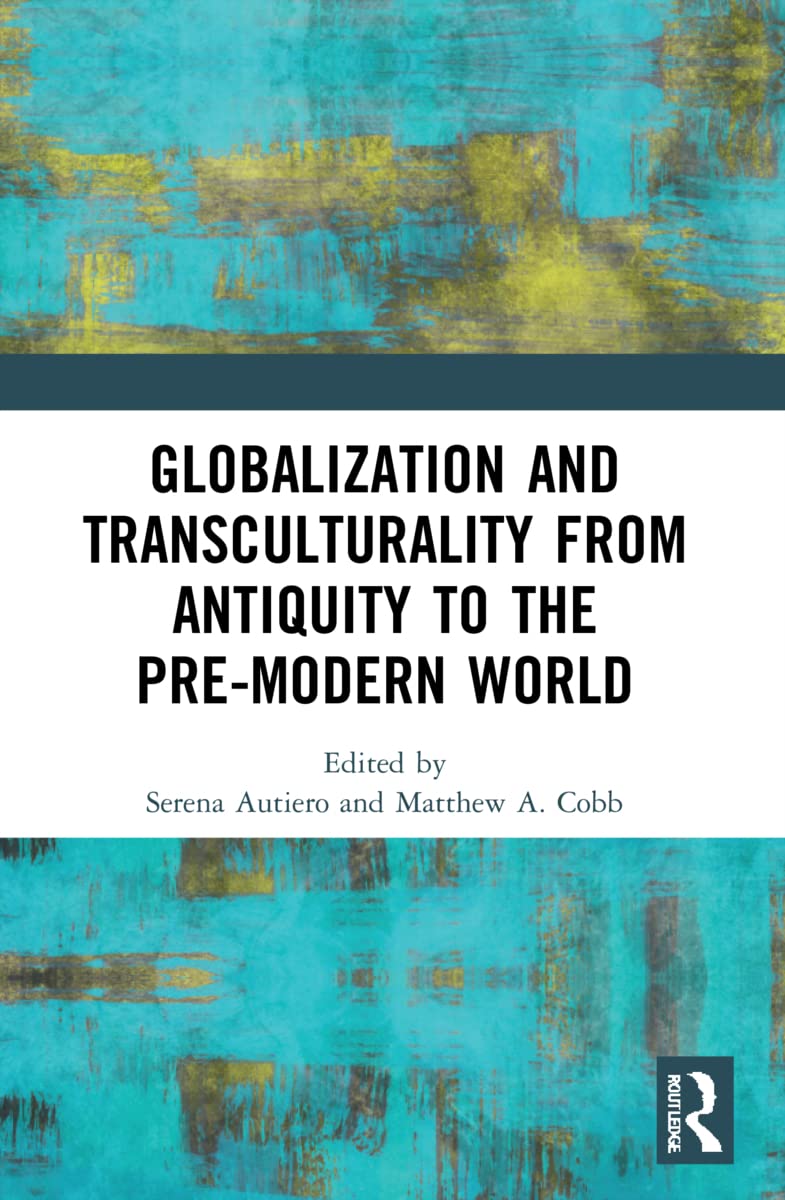 Globalization and Transculturality from Antiquity to the Pre-Modern World Social Sciences