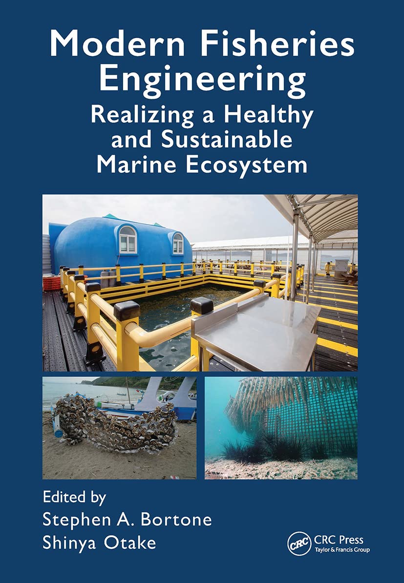 Modern Fisheries Engineering: Realizing a Healthy and Sustainable Marine Ecosystem (CRC Marine Biology Series) Business, Finance & Career